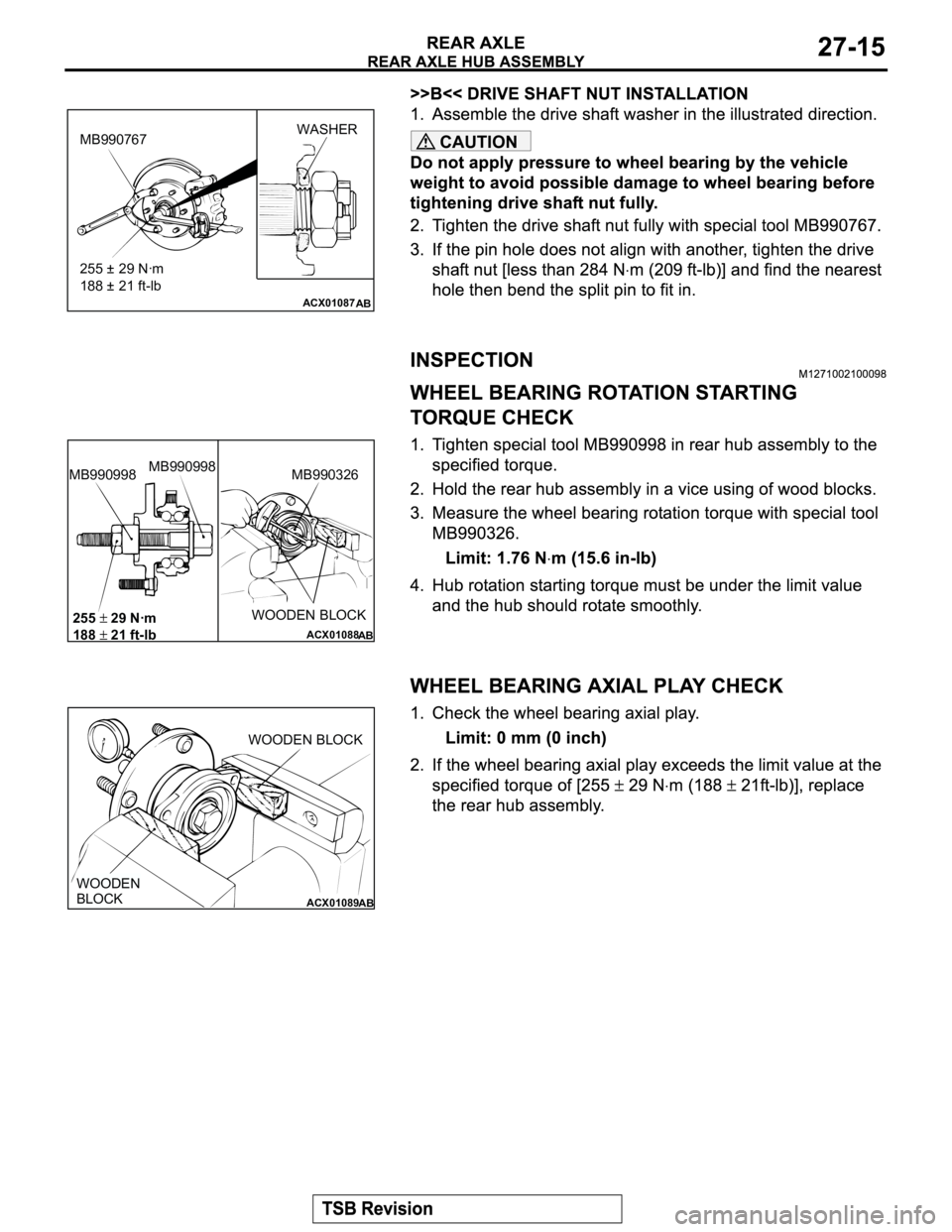 MITSUBISHI MONTERO 2003 Service Repair Manual CAUTION
ACX01087AB
MB990767WASHER
255 ± 29 Nꞏm
188 ± 21 ft-lb
ACX01088
AB
MB990998MB990998
255 29 Nꞏm
188
21 ft-lb
MB990326
WOODEN BLOCK
ACX01089
AB
WOODEN BLOCK
WOODEN
BLOCK MITSUBISHI MONTERO 2003 Service Repair Manual CAUTION
ACX01087AB
MB990767WASHER
255 ± 29 Nꞏm
188 ± 21 ft-lb
ACX01088
AB
MB990998MB990998
255 29 Nꞏm
188
21 ft-lb
MB990326
WOODEN BLOCK
ACX01089
AB
WOODEN BLOCK
WOODEN
BLOCK