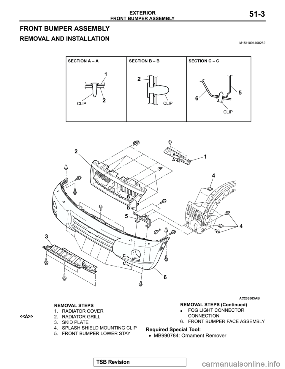 MITSUBISHI MONTERO 2003  Service Owners Manual AC203563
B
B
A
A
C
C
6
3
2
1
4 4
5 1
2CLIP SECTION A – A SECTION B – B
2
CLIPSECTION C – C
CLIP6
AB
5 
