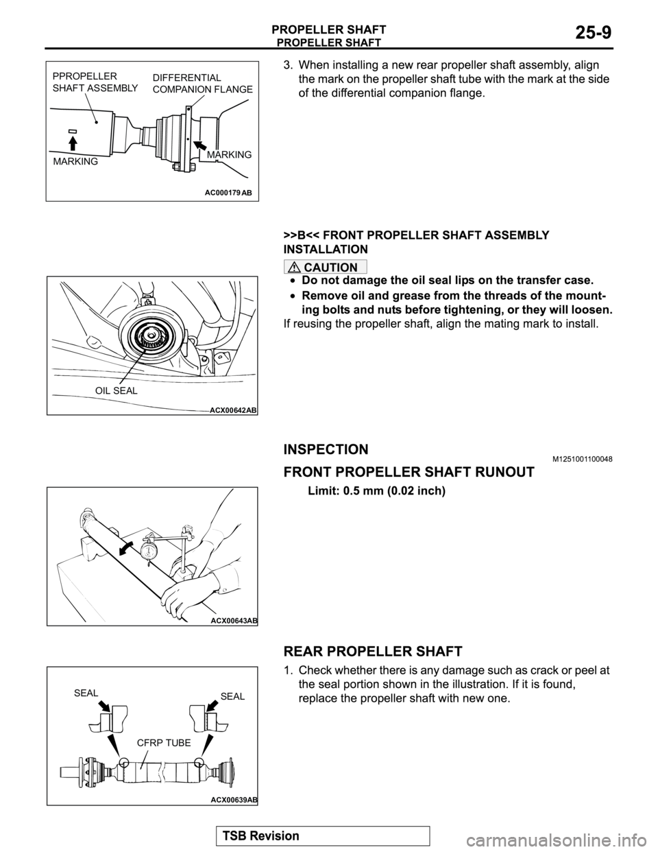 MITSUBISHI MONTERO 2003  Service Repair Manual CAUTION
AC000179AB
PPROPELLER 
SHAFT ASSEMBLYDIFFERENTIAL 
COMPANION FLANGE
MARKING
MARKING
ACX00642AB
OIL SEAL
ACX00643
AB
ACX00639AB
SEAL
SEAL
CFRP TUBE 