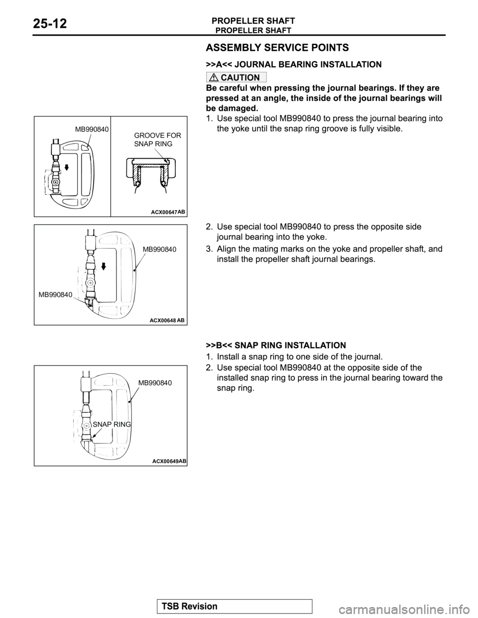 MITSUBISHI MONTERO 2003 Service Repair Manual CAUTION
ACX00647
MB990840
GROOVE FOR
SNAP RING
AB
ACX00648AB
MB990840
MB990840
ACX00649
MB990840
AB
SNAP RING MITSUBISHI MONTERO 2003 Service Repair Manual CAUTION
ACX00647
MB990840
GROOVE FOR
SNAP RING
AB
ACX00648AB
MB990840
MB990840
ACX00649
MB990840
AB
SNAP RING