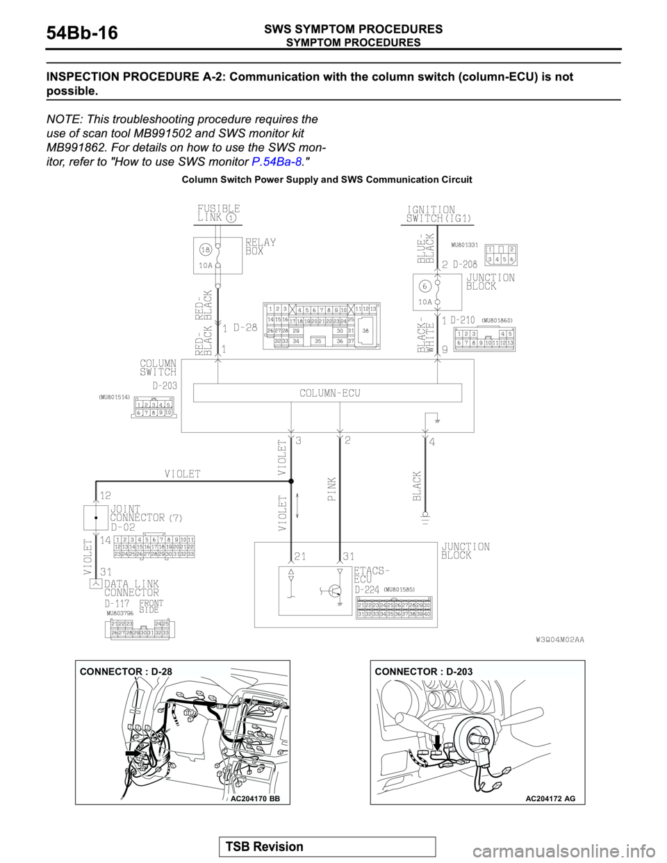 MITSUBISHI MONTERO 2003 Service Repair Manual Column Switch Power Supply and SWS Communication Circuit
AC204170
CONNECTOR : D-28
BBAC204172
CONNECTOR : D-203
AG MITSUBISHI MONTERO 2003 Service Repair Manual Column Switch Power Supply and SWS Communication Circuit
AC204170
CONNECTOR : D-28
BBAC204172
CONNECTOR : D-203
AG