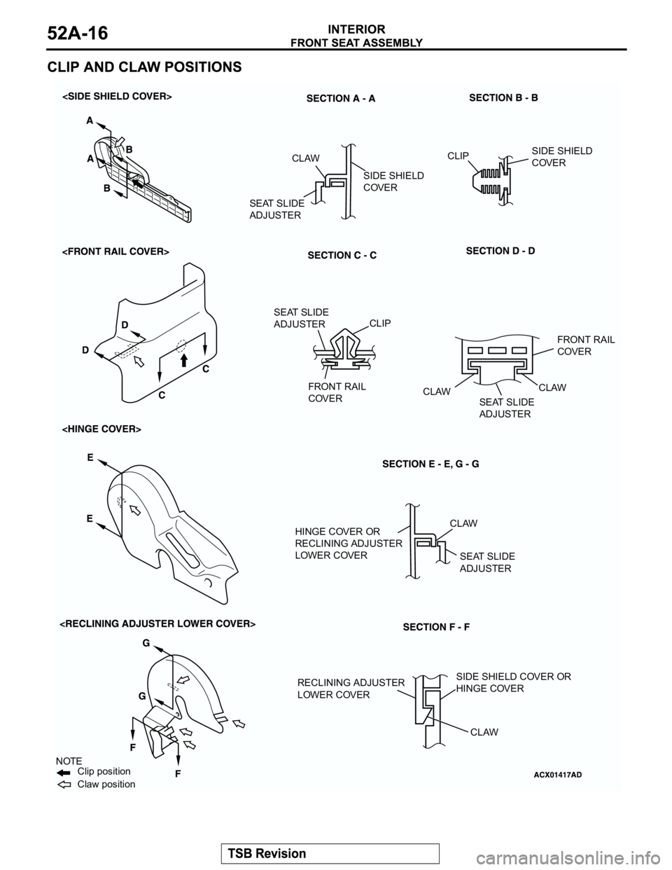 MITSUBISHI MONTERO 2004 Service Repair Manual SIDE SHIELD
COVER CLAW
SEAT SLIDE
ADJUSTER
CLIPSIDE SHIELD
COVER
FRONT RAIL
COVER
CLAW
CLAW
SEAT SLIDE
ADJUSTER SEAT SLIDE
ADJUSTERCLIP
FRONT RAIL
COVER
HINGE COVER OR
RECLINING ADJUSTER
LOWER COV MITSUBISHI MONTERO 2004 Service Repair Manual SIDE SHIELD
COVER CLAW
SEAT SLIDE
ADJUSTER
CLIPSIDE SHIELD
COVER
FRONT RAIL
COVER
CLAW
CLAW
SEAT SLIDE
ADJUSTER SEAT SLIDE
ADJUSTERCLIP
FRONT RAIL
COVER
HINGE COVER OR
RECLINING ADJUSTER
LOWER COV