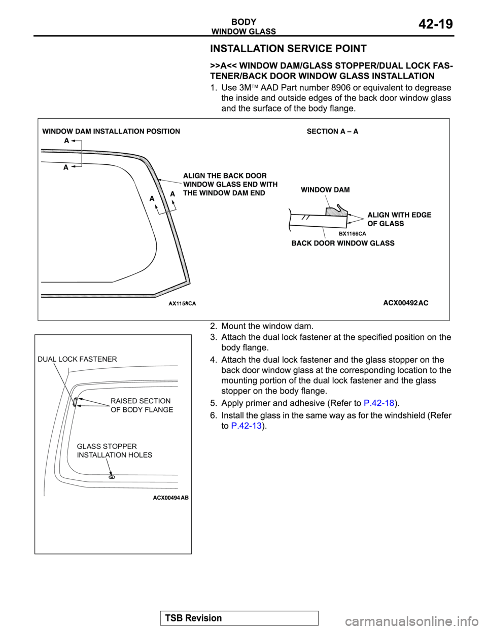 MITSUBISHI MONTERO 2004  Service Repair Manual DUAL LOCK FASTENER
RAISED SECTION
OF BODY FLANGE
GLASS STOPPER 
INSTALLATION HOLES 