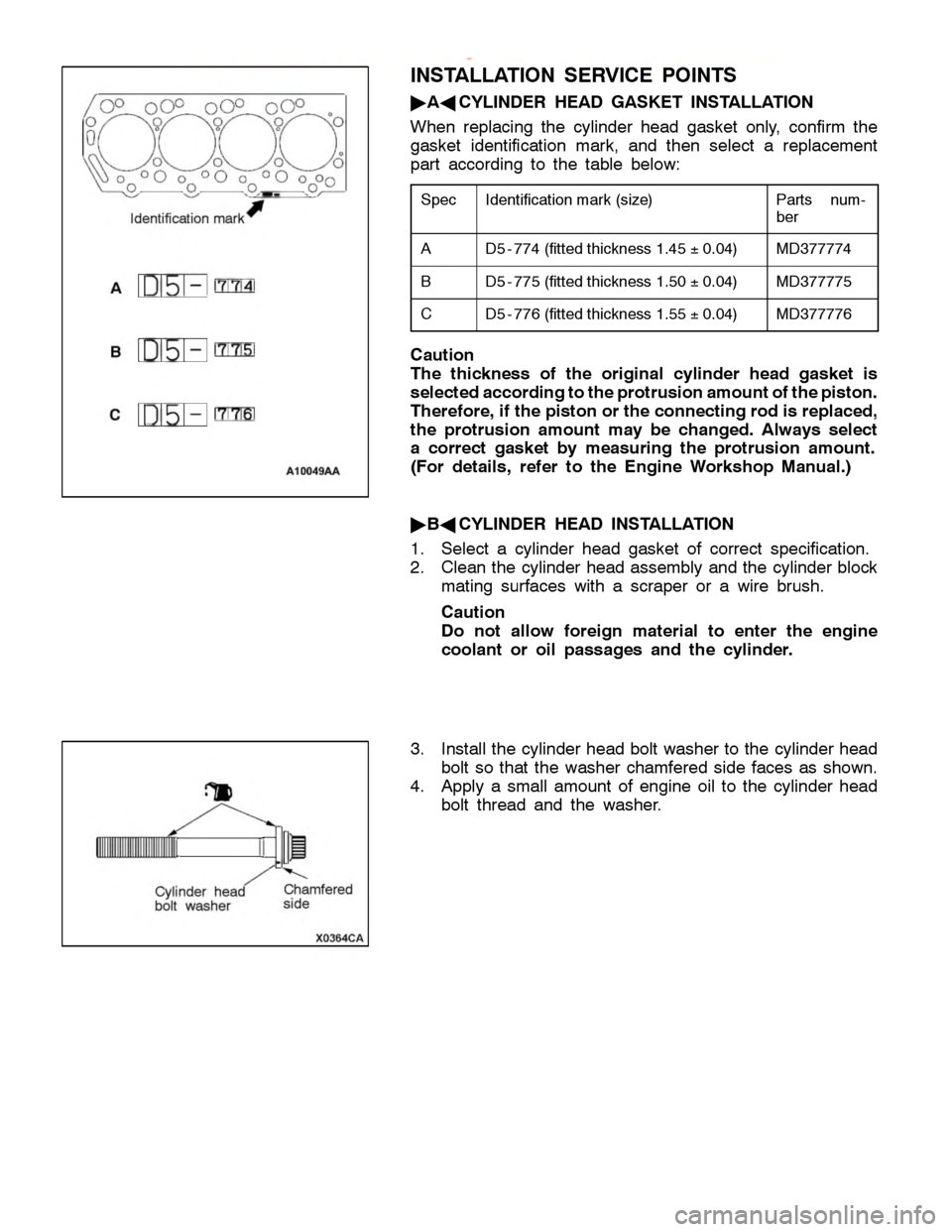 MITSUBISHI MONTERO 2000 Service Repair Manual I
d entif ic a tio n m ark (s iz e ) P
arts num -
b er A D
5-7 74 (fit te d th ic kn ess 1.4 5 ±0.0 4) M
D377774 B D
5-7 75 (fit te d th ic kn ess 1.5 0 ±0.0 4) M
D377775 C D
5-7 76 (fit te d th ic MITSUBISHI MONTERO 2000 Service Repair Manual I
d entif ic a tio n m ark (s iz e ) P
arts num -
b er A D
5-7 74 (fit te d th ic kn ess 1.4 5 ±0.0 4) M
D377774 B D
5-7 75 (fit te d th ic kn ess 1.5 0 ±0.0 4) M
D377775 C D
5-7 76 (fit te d th ic
