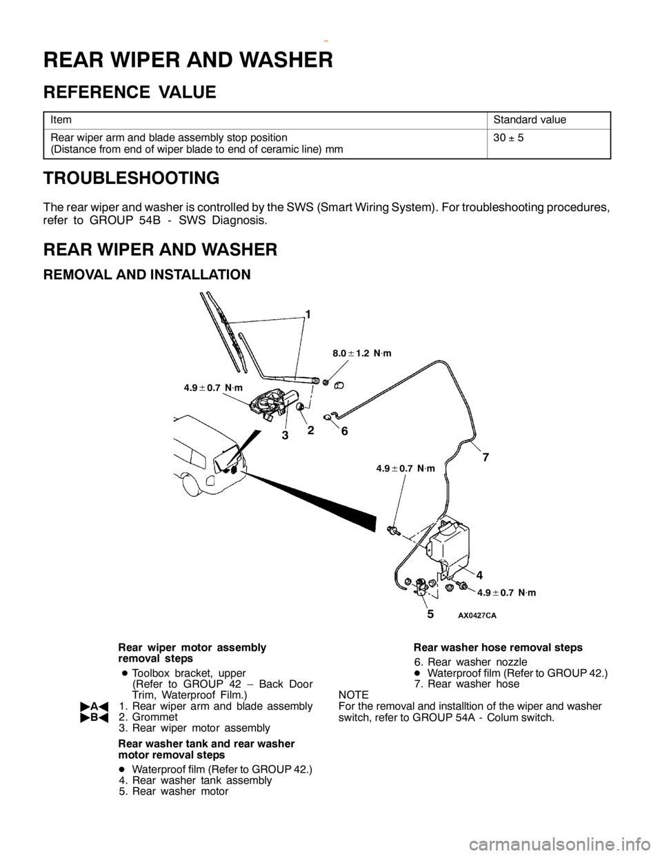 MITSUBISHI MONTERO 2000 Service Repair Manual S
ta ndard va lu e R
ear w ip er arm and bla de asse m bly sto p posit io n
( D is ta nce fr o m end of w ip er bla de to end of ce ra m ic lin e) m m 3
0
± 5 4
.9
± 0
.7 N
×m 4
.9
± 0
.7 N
×m 4
MITSUBISHI MONTERO 2000 Service Repair Manual S
ta ndard va lu e R
ear w ip er arm and bla de asse m bly sto p posit io n
( D is ta nce fr o m end of w ip er bla de to end of ce ra m ic lin e) m m 3
0
± 5 4
.9
± 0
.7 N
×m 4
.9
± 0
.7 N
×m 4