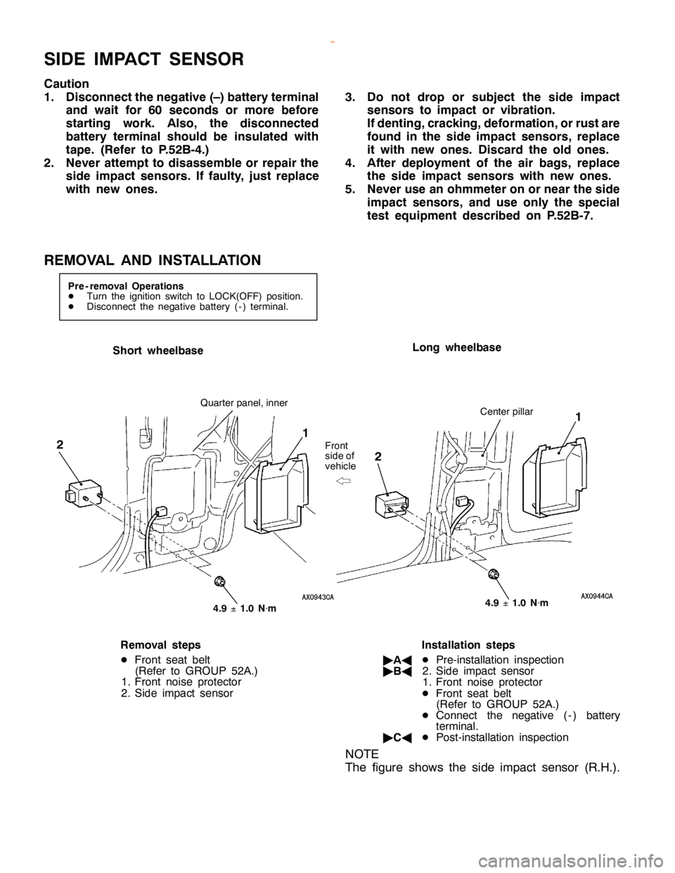 MITSUBISHI MONTERO 2000 Service Repair Manual S
ID E IM PA CT SEN SO R
C au tio n
1 . Dis co nnect th e neg ativ e (– ) b atte ry te rm in al
a n d wait fo r 60 seco nds or more befo re
s ta rtin g work . Als o , th e dis co nnecte d
b atte ry MITSUBISHI MONTERO 2000 Service Repair Manual S
ID E IM PA CT SEN SO R
C au tio n
1 . Dis co nnect th e neg ativ e (– ) b atte ry te rm in al
a n d wait fo r 60 seco nds or more befo re
s ta rtin g work . Als o , th e dis co nnecte d
b atte ry