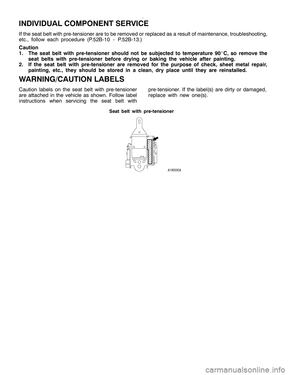 MITSUBISHI MONTERO 2000 Service Repair Manual I
N DIV ID UAL CO M PO NEN T SER VIC E
I f th e se atb elt w it h pre -te nsio ner are to be re m ove d or re pla ce d as a re su lt o fm ain te nance ,tr o uble sh ootin g,
e tc ., fo llo w each pro MITSUBISHI MONTERO 2000 Service Repair Manual I
N DIV ID UAL CO M PO NEN T SER VIC E
I f th e se atb elt w it h pre -te nsio ner are to be re m ove d or re pla ce d as a re su lt o fm ain te nance ,tr o uble sh ootin g,
e tc ., fo llo w each pro