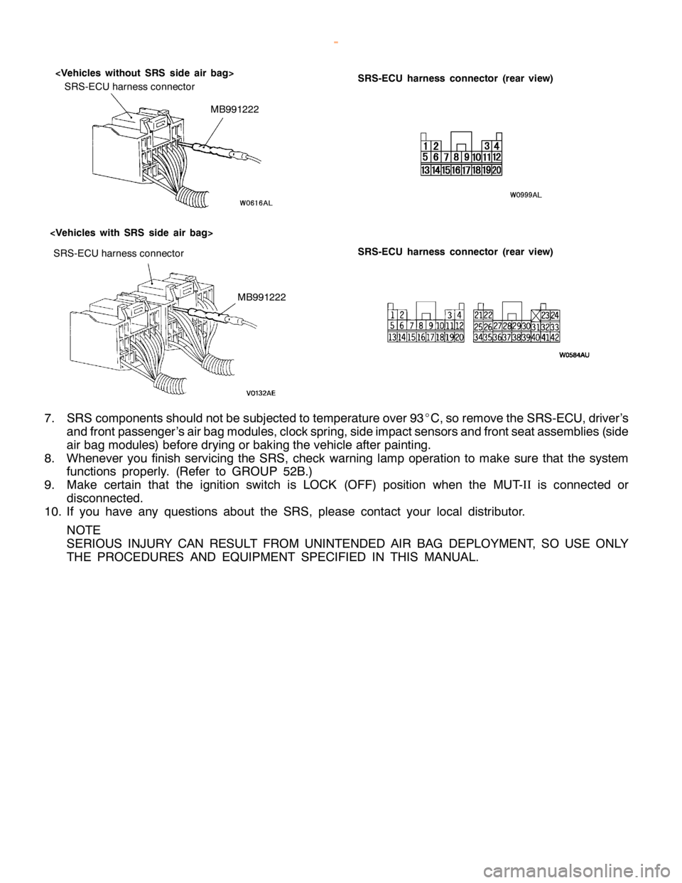 MITSUBISHI MONTERO 2000 Service Owners Guide S
R S-E C U harn ess co nnecto r S
R S-E C U harn ess co nnecto r (r e ar vie w )
< V eh ic le s wit h SR S sid e air bag >
<
V eh ic le s wit h out SR S sid e air bag >
SR S-E C U harn ess co nnecto MITSUBISHI MONTERO 2000 Service Owners Guide S
R S-E C U harn ess co nnecto r S
R S-E C U harn ess co nnecto r (r e ar vie w )
< V eh ic le s wit h SR S sid e air bag >
<
V eh ic le s wit h out SR S sid e air bag >
SR S-E C U harn ess co nnecto