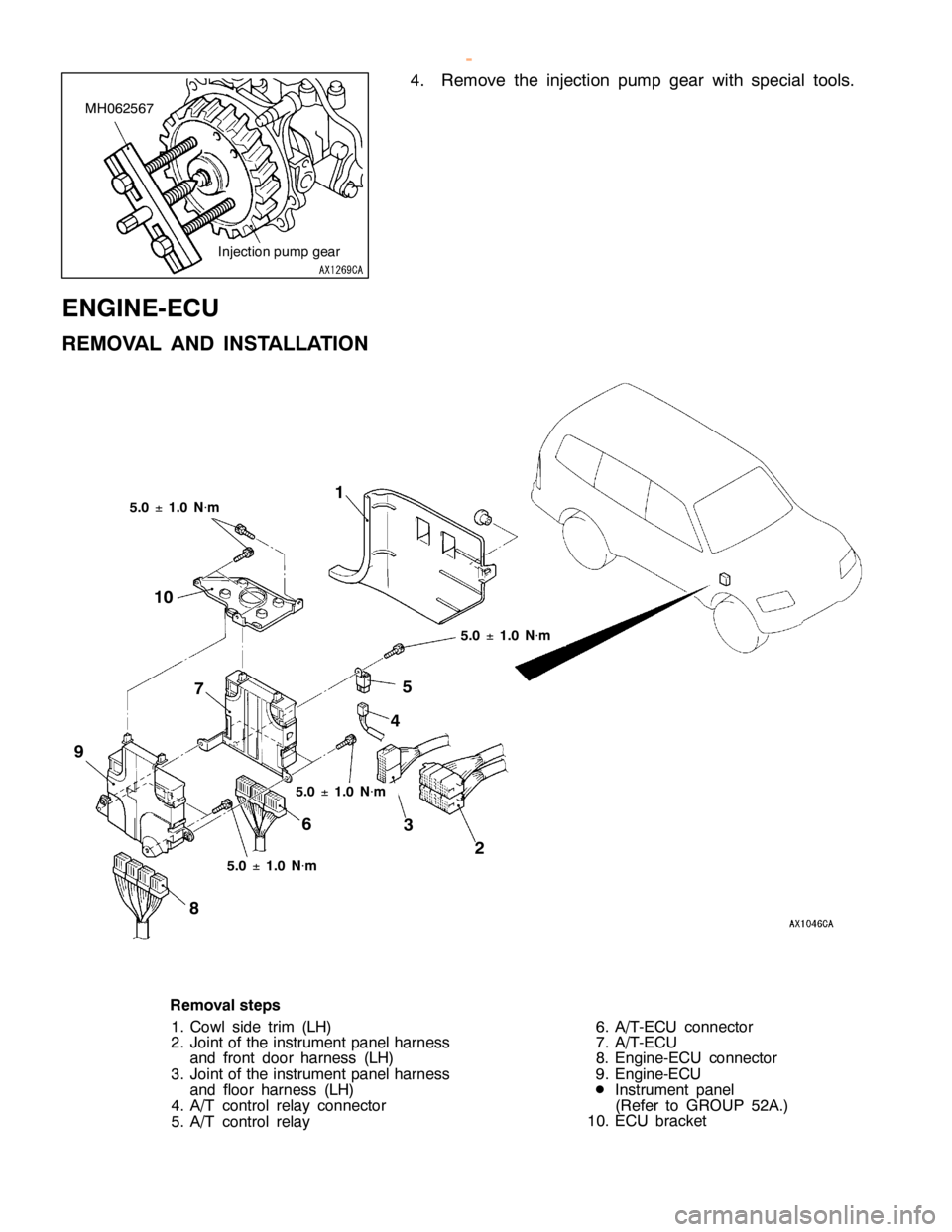 MITSUBISHI MONTERO 2000 Service Repair Manual 5
.0
±1
.0 N
×m 5
.0
±1
.0 N
×m
6
9 1
0 5
R em oval ste p s
1 . C ow lsid e tr im (L H )
2 . Jo in t of th e in str u m ent panelh arn ess
a nd fr o nt door harn ess (L H )
3 . Jo in t of th e in MITSUBISHI MONTERO 2000 Service Repair Manual 5
.0
±1
.0 N
×m 5
.0
±1
.0 N
×m
6
9 1
0 5
R em oval ste p s
1 . C ow lsid e tr im (L H )
2 . Jo in t of th e in str u m ent panelh arn ess
a nd fr o nt door harn ess (L H )
3 . Jo in t of th e in