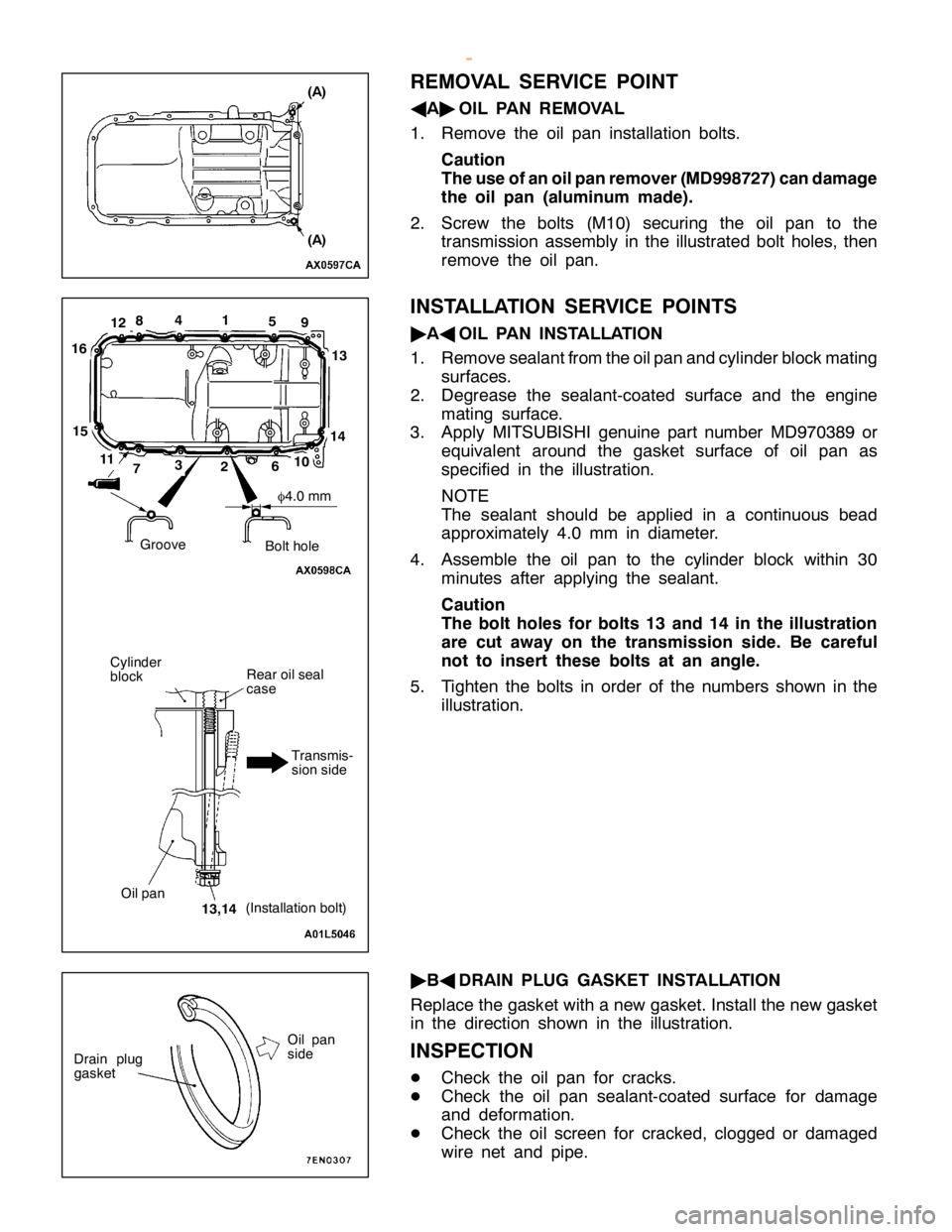 MITSUBISHI MONTERO 2000 Service Manual PDF (
A ) R
ear oil s e al
c a se O
il p an (
In sta lla tio n bolt )
T
ra nsm is -
s io n sid e G
ro ove B
olt h ole 234
5
6
7 8
9
1
0 1
1 1
2 1
3 1
4 1
5 1
6 1
3,1 4 f
4
.0 mm D
ra in plu g
g aske t O
i MITSUBISHI MONTERO 2000 Service Manual PDF (
A ) R
ear oil s e al
c a se O
il p an (
In sta lla tio n bolt )
T
ra nsm is -
s io n sid e G
ro ove B
olt h ole 234
5
6
7 8
9
1
0 1
1 1
2 1
3 1
4 1
5 1
6 1
3,1 4 f
4
.0 mm D
ra in plu g
g aske t O
i