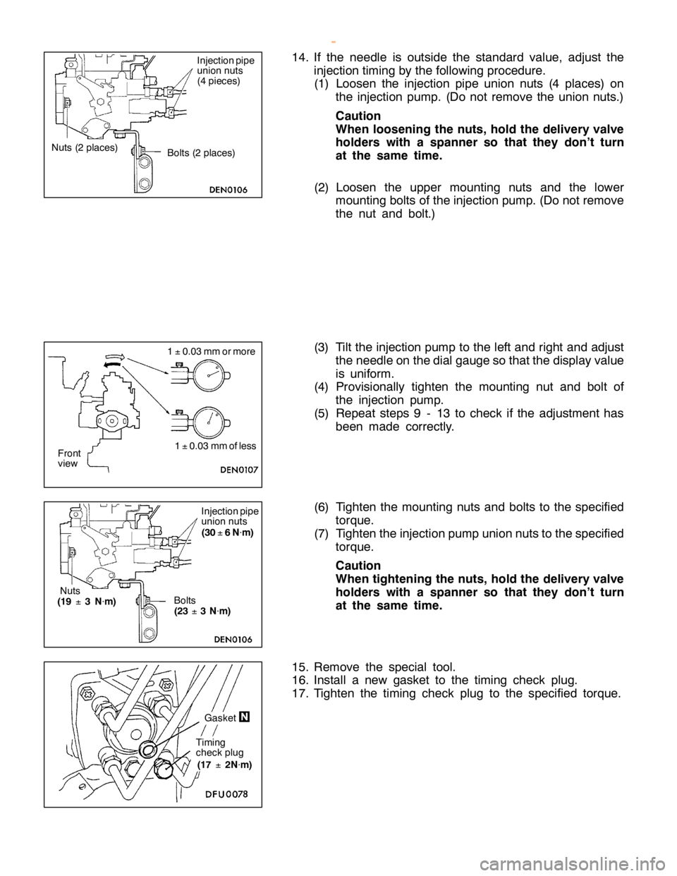 MITSUBISHI MONTERO 2000 Service Owners Manual B
olt s (2 pla ce s) 1
±0
.0 3 m m orm ore
F ro nt
v ie w 1
±0
.0 3 m m ofle ss I
n je ctio n pip e
u nio n nuts
( 3 0
±6
N
×m
) T
im in g
c h eck plu g MITSUBISHI MONTERO 2000 Service Owners Manual B
olt s (2 pla ce s) 1
±0
.0 3 m m orm ore
F ro nt
v ie w 1
±0
.0 3 m m ofle ss I
n je ctio n pip e
u nio n nuts
( 3 0
±6
N
×m
) T
im in g
c h eck plu g