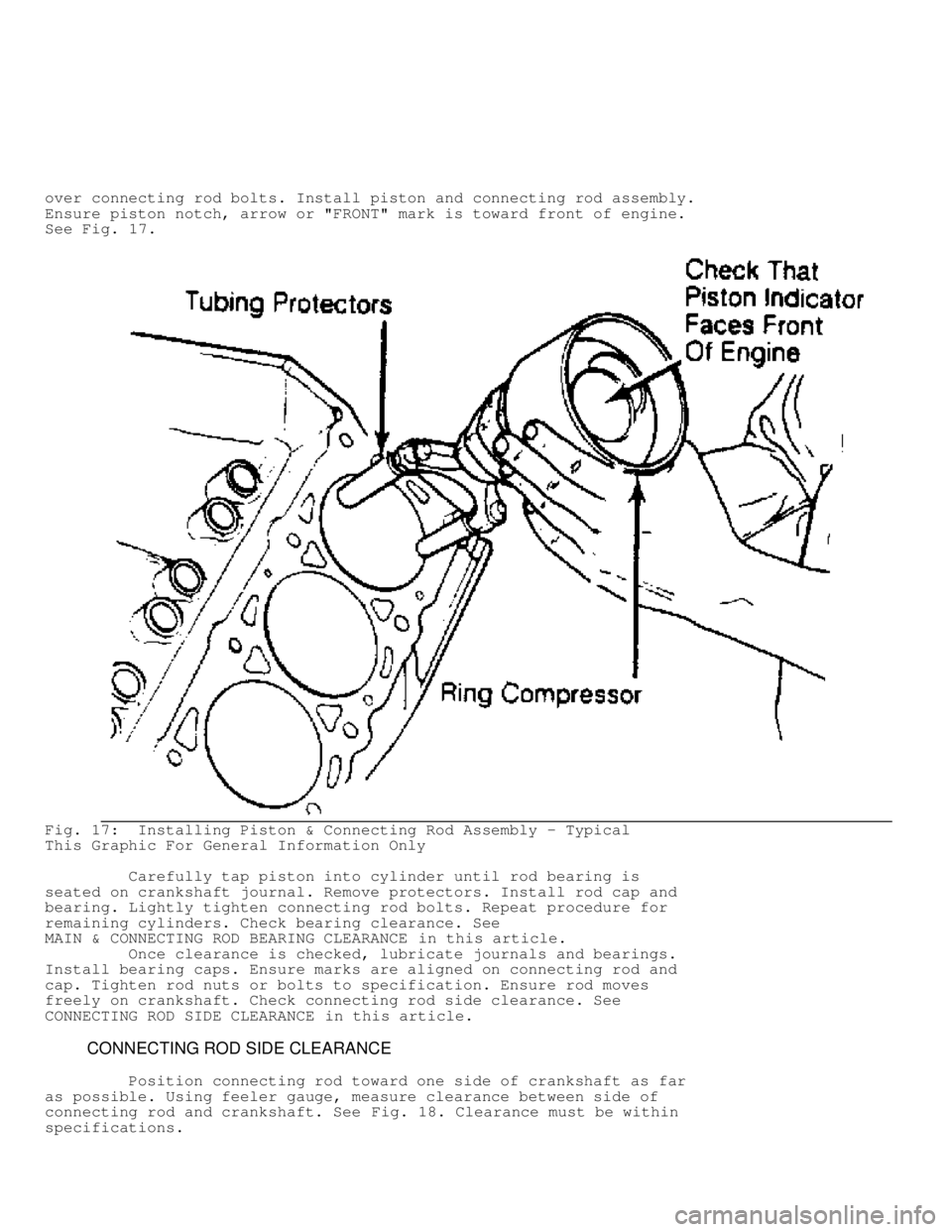 MITSUBISHI MONTERO 1991 User Guide over connecting rod bolts. Install piston and connecting rod assembly.
Ensure piston notch, arrow or "FRONT" mark is toward front of engine.
See Fig. 17 .
Fig. 17:  Installing Piston & Connecting Rod 