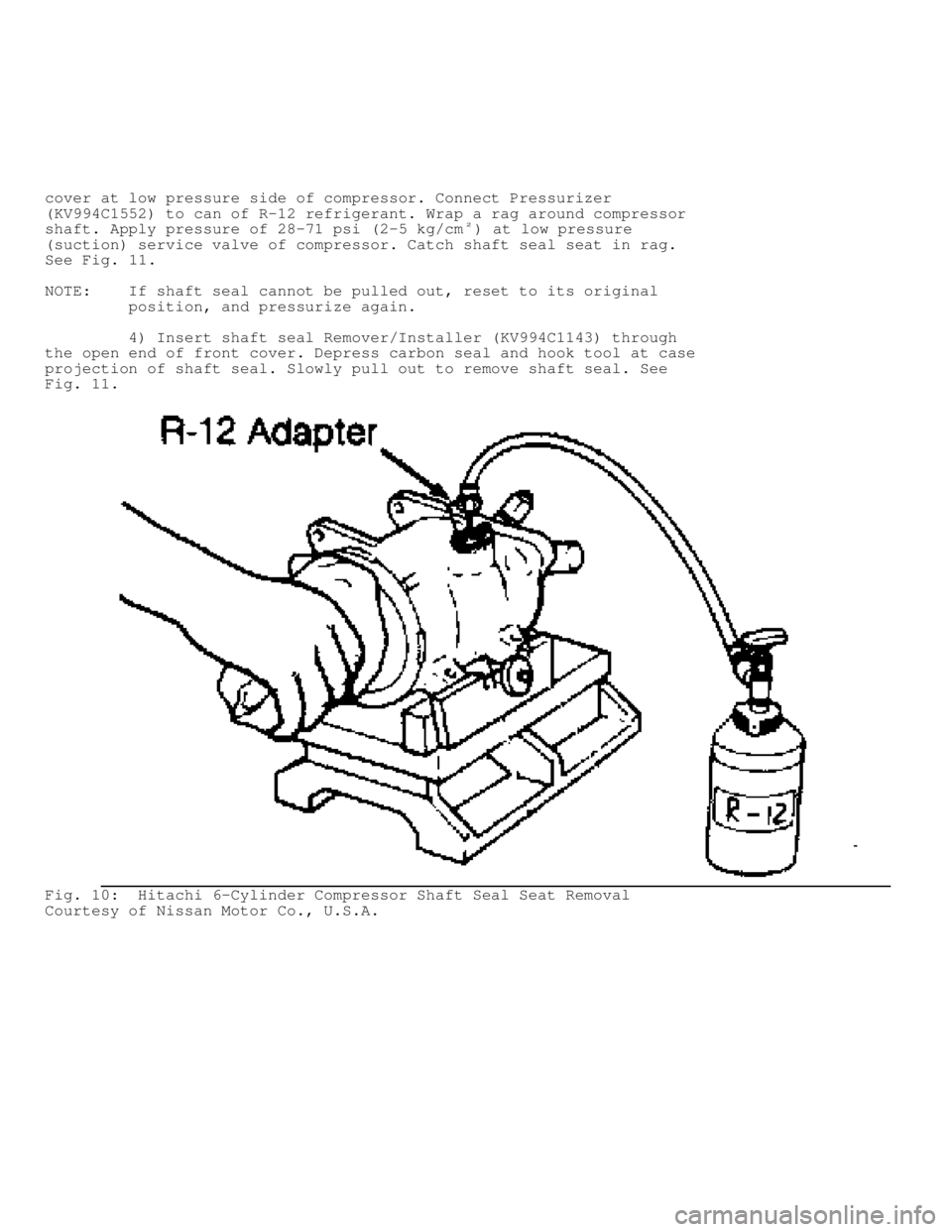 MITSUBISHI MONTERO 1991  Service Manual cover at low pressure side of compressor. Connect Pressurizer
(KV994C1552) to can of R-12 refrigerant. Wrap a rag around compressor
shaft. Apply pressure of 28-71 psi (2-5 kg/cm
�) at low pressure
(su