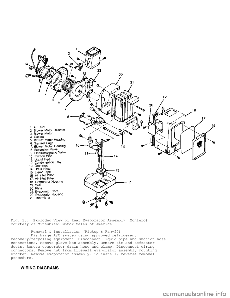 MITSUBISHI MONTERO 1991 Manual Online Fig. 13:  Exploded View of Rear Evaporator Assembly (Montero)
Courtesy of Mitsubishi Motor Sales of America.
         Removal & Installation (Pickup & Ram-50)
         Discharge A/C system using appro