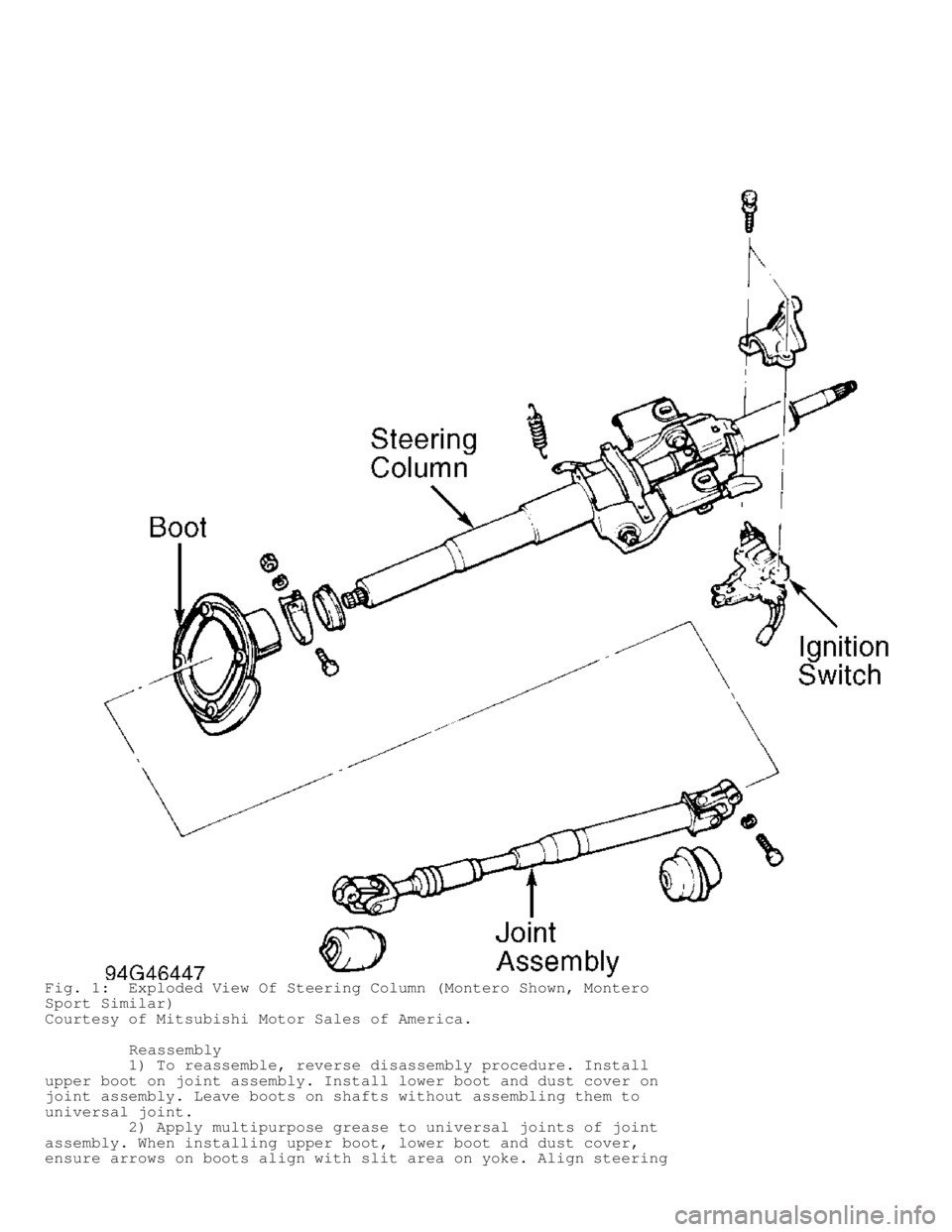 MITSUBISHI MONTERO 1998 Owners Manual Fig. 1:  Exploded View Of Steering Column (Montero Shown, Montero
Sport Similar)
Courtesy of Mitsubishi Motor Sales of America.
         Reassembly
         1) To reassemble, reverse disassembly proce