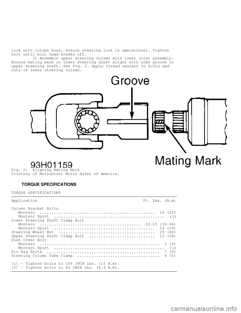 MITSUBISHI MONTERO 1998 Manual PDF lock with column boss. Ensure steering lock is operational. Tighten
bolt until bolt head breaks off.
3) Assemble upper steering column with lower joint assembly.
Ensure mating mark on lower s MITSUBISHI MONTERO 1998 Manual PDF lock with column boss. Ensure steering lock is operational. Tighten
bolt until bolt head breaks off.
3) Assemble upper steering column with lower joint assembly.
Ensure mating mark on lower s