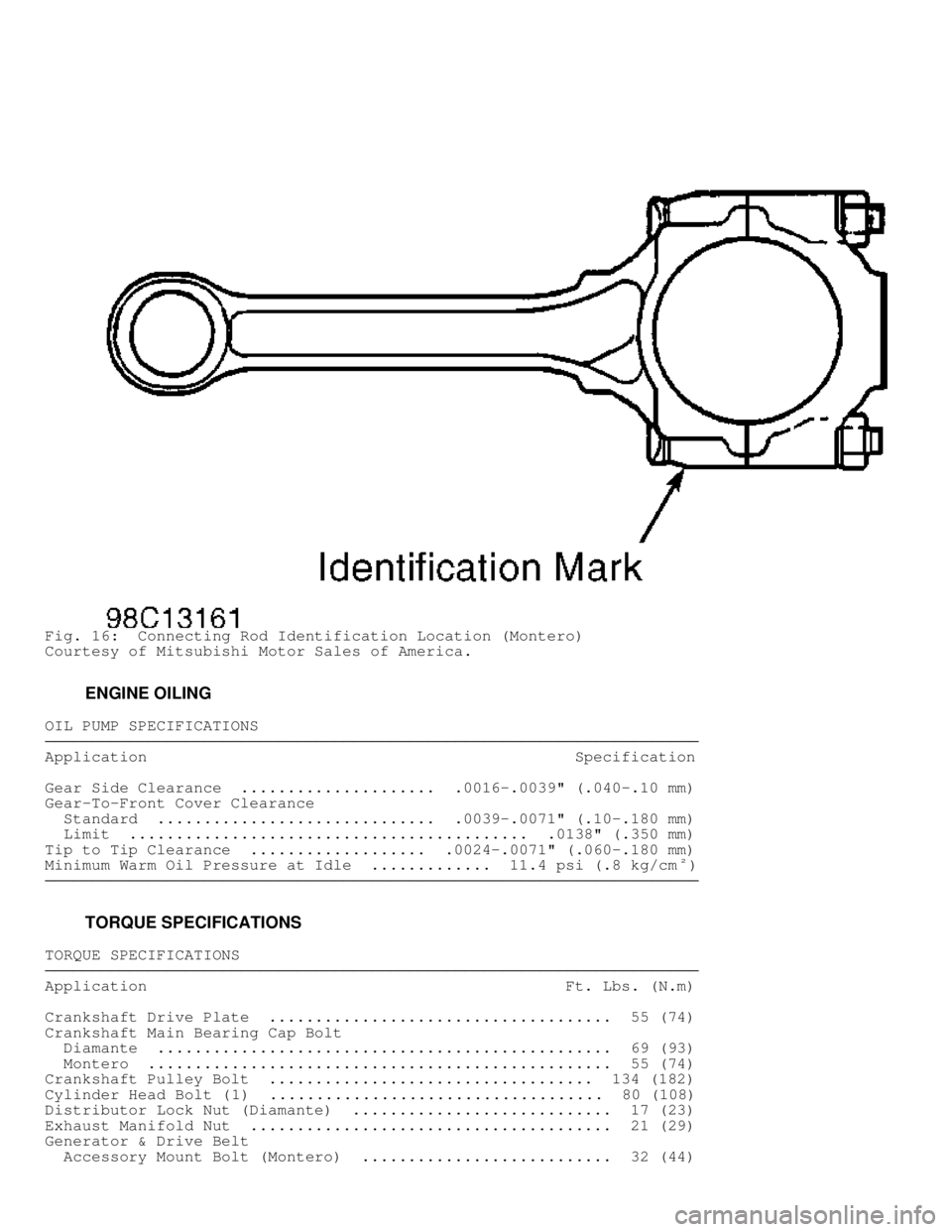 MITSUBISHI MONTERO 1998  Service Manual Fig. 16:  Connecting Rod Identification Location (Montero)
Courtesy of Mitsubishi Motor Sales of America.
         ENGINE OILING
OIL PUMP SPECIFICATIONS\
\
