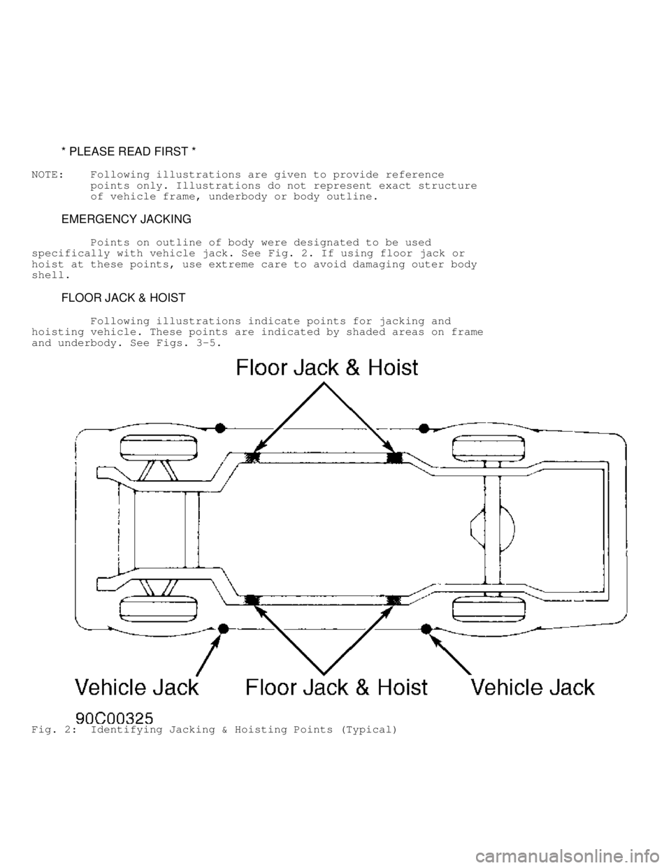 MITSUBISHI MONTERO 1998 Service Manual * PLEASE READ FIRST *
NOTE: Following illustrations are given to provide reference
points only. Illustrations do not represent exact structure
of vehicle frame, underbody MITSUBISHI MONTERO 1998 Service Manual * PLEASE READ FIRST *
NOTE: Following illustrations are given to provide reference
points only. Illustrations do not represent exact structure
of vehicle frame, underbody