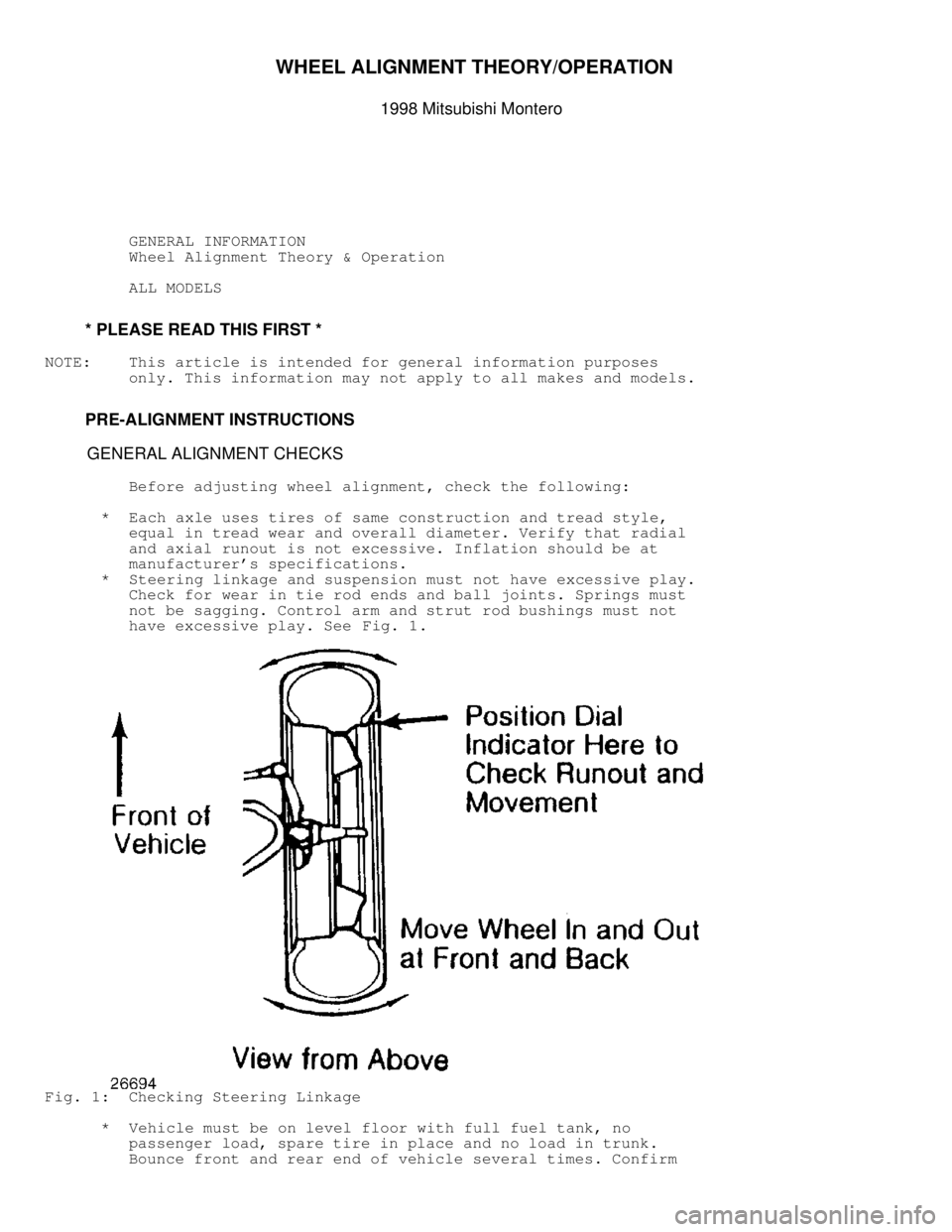 MITSUBISHI MONTERO 1998  Service Manual WHEEL ALIGNMENT THEORY/OPERATION 
1998 Mitsubishi Montero
         GENERAL INFORMATION
          Wheel Alignment Theory & Operation
          ALL MODELS
         * PLEASE READ THIS FIRST *
NOTE:    Th