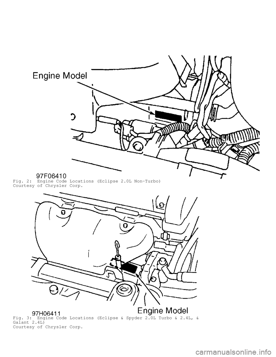 MITSUBISHI MONTERO 1998  Service Manual Fig. 2:  Engine Code Locations (Eclipse 2.0L Non-Turbo)
Courtesy of Chrysler Corp.
Fig. 3:  Engine Code Locations (Eclipse & Spyder 2.0L Turbo & 2.4L, &
Galant 2.4L)
Courtesy of Chrysler Corp.        