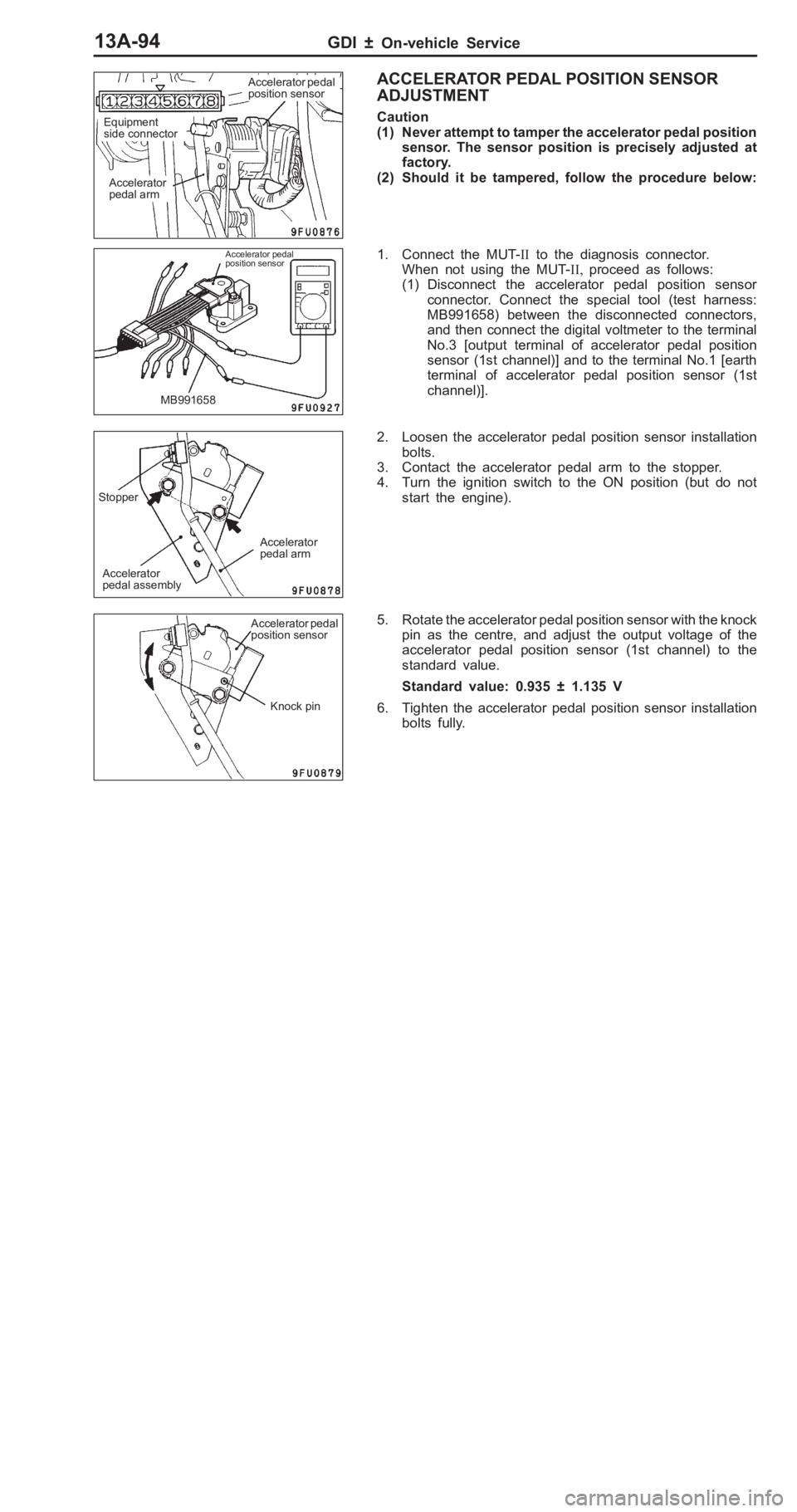 MITSUBISHI PAJERO PININ 2000  Workshop Manual �%
��� �� �� �� �� �
 ����
�
 ���� �� �
�� � �
�� � �%
��� �� �� �� �
�
 ����� � �� �
�0�3�3�,�7�4�A A
cce le ra to r p edal
p osit io n s e nso r A
cce l