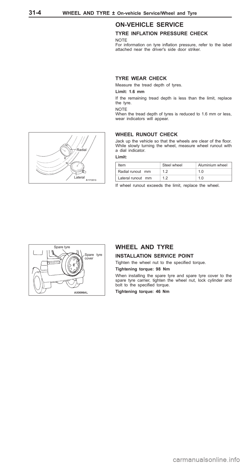 MITSUBISHI PAJERO PININ 2000  Workshop Manual �(
�+�>�: �	�* �� ��	 ��  �	�" �:�� �	
T Y R E  IN FLA TIO N  P R ESSU RE  C HEC K
N O TE
F or in fo rm atio n  o n  ty re  in fla tio n  p re ssu re , r e fe r to  th e  la bel
a tta ch ed  n e