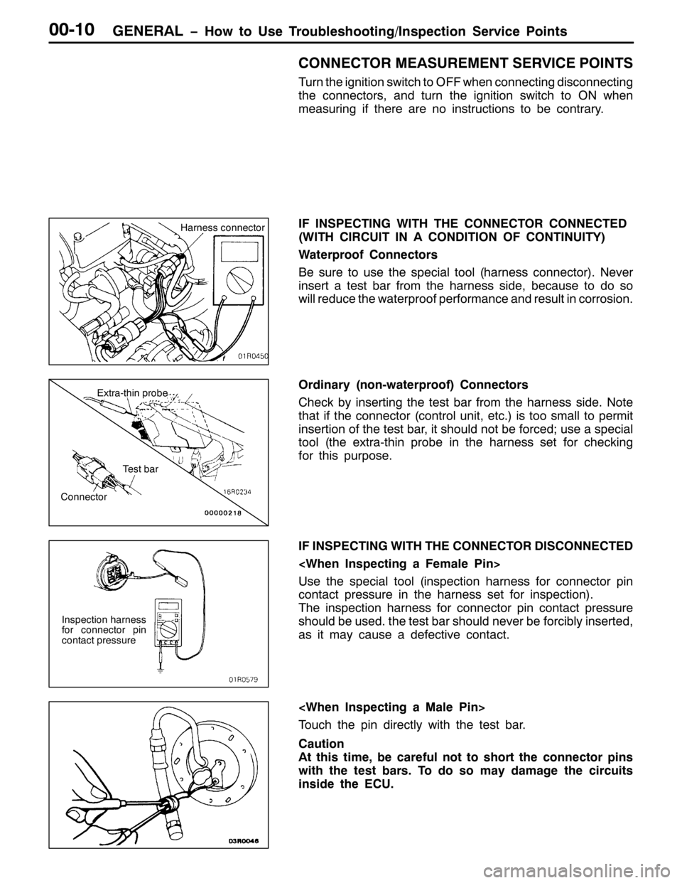MITSUBISHI PAJERO SPORT 1998 User Guide *(1(5$/ ï+RZ WR 8VH 7URXEOHVKRRWLQJ2,QVSHFWLRQ 6HUYLFH 3RLQWV33043
&211(&725 0($685(0(17 6(59,&( 32,176
7XUQ WKH LJQLWLRQ VZLWFK WR 2)) ZKHQ FRQQHFWLQJ GLVFRQQHFWLQJ
WKH FRQQHFWRUV/DQG WXUQ WKH LJQLW MITSUBISHI PAJERO SPORT 1998 User Guide *(1(5$/ ï+RZ WR 8VH 7URXEOHVKRRWLQJ2,QVSHFWLRQ 6HUYLFH 3RLQWV33043
&211(&725 0($685(0(17 6(59,&( 32,176
7XUQ WKH LJQLWLRQ VZLWFK WR 2)) ZKHQ FRQQHFWLQJ GLVFRQQHFWLQJ
WKH FRQQHFWRUV/DQG WXUQ WKH LJQLW