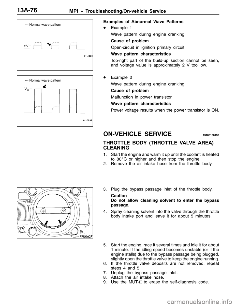 MITSUBISHI PAJERO SPORT 1998 Workshop Manual 03, ï7URXEOHVKRRWLQJ22Q0YHKLFOH 6HUYLFH46$0:9
([DPSOHV RI $EQRUPDO :DYH 3DWWHUQV
-([DPSOH4
:DYH SDWWHUQ GXULQJ HQJLQH FUDQNLQJ
&DXVH RI SUREOHP
2SHQ0FLUFXLW LQ LJQLWLRQ SULPDU\ FLUFXLW
:DYH SDWWHUQ F MITSUBISHI PAJERO SPORT 1998 Workshop Manual 03, ï7URXEOHVKRRWLQJ22Q0YHKLFOH 6HUYLFH46$0:9
([DPSOHV RI $EQRUPDO :DYH 3DWWHUQV
-([DPSOH4
:DYH SDWWHUQ GXULQJ HQJLQH FUDQNLQJ
&DXVH RI SUREOHP
2SHQ0FLUFXLW LQ LJQLWLRQ SULPDU\ FLUFXLW
:DYH SDWWHUQ F