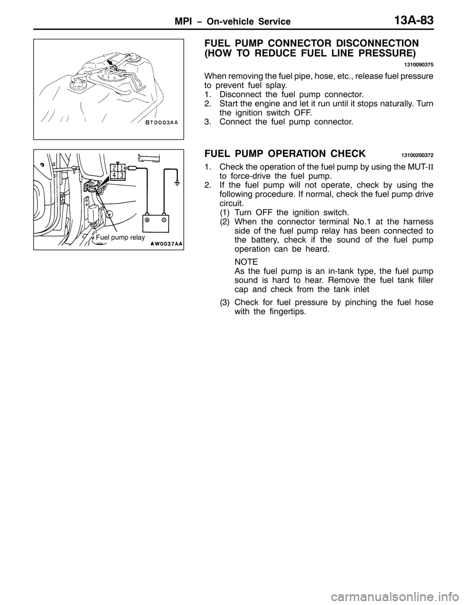 MITSUBISHI PAJERO SPORT 1998 Workshop Manual 03, ï2Q0YHKLFOH 6HUYLFH46$0;6
)8(/ 3803 &211(&725 ,6&211(&7,21
++2: 72 5(8&( )8(/ /,1( 35(6685(,
46433<36:8
:KHQ UHPRYLQJ WKH IXHO SLSH/KRVH/HWF1/UHOHDVH IXHO SUHVVXUH
WR SUHYHQW IXHO VSOD\1
41LVF MITSUBISHI PAJERO SPORT 1998 Workshop Manual 03, ï2Q0YHKLFOH 6HUYLFH46$0;6
)8(/ 3803 &211(&725 ,6&211(&7,21
++2: 72 5(8&( )8(/ /,1( 35(6685(,
46433<36:8
:KHQ UHPRYLQJ WKH IXHO SLSH/KRVH/HWF1/UHOHDVH IXHO SUHVVXUH
WR SUHYHQW IXHO VSOD\1
41LVF