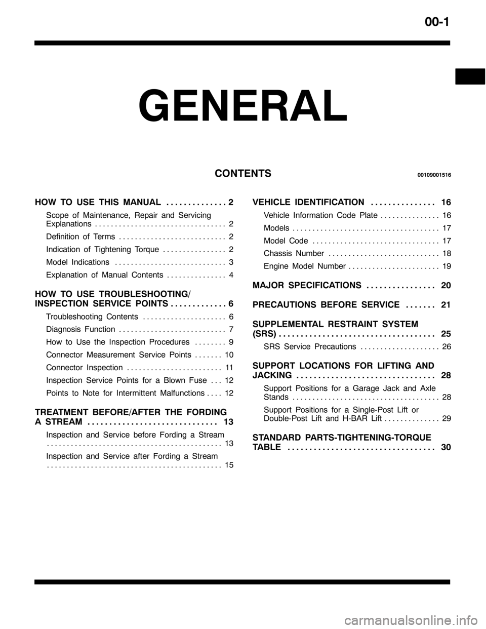 MITSUBISHI PAJERO SPORT 1998 Workshop Manual 3304
*(1(5$/
&217(1763343<334849
+2: 72 86( 7+,6 0$18$/5 11111111111111
6FRSH RI 0DLQWHQDQFH/5HSDLU DQG 6HUYLFLQJ
([SODQDWLRQV5 111111111111111111111111111111111
HILQLWLRQ RI 7HUPV5 11111111111111111 MITSUBISHI PAJERO SPORT 1998 Workshop Manual 3304
*(1(5$/
&217(1763343<334849
+2: 72 86( 7+,6 0$18$/5 11111111111111
6FRSH RI 0DLQWHQDQFH/5HSDLU DQG 6HUYLFLQJ
([SODQDWLRQV5 111111111111111111111111111111111
HILQLWLRQ RI 7HUPV5 11111111111111111