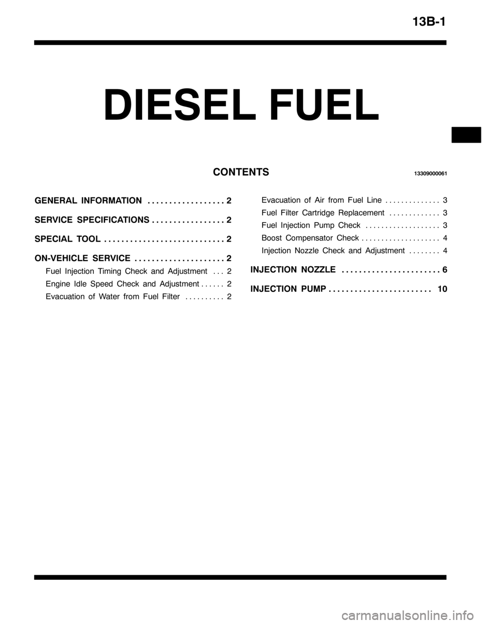 MITSUBISHI PAJERO SPORT 1998 Workshop Manual 46%04
,(6(/ )8(/
&217(1764663<333394
*(1(5$/ ,1)250$7,215 111111111111111111
6(59,&( 63(&,),&$7,2165 11111111111111111
63(&,$/ 722/5 1111111111111111111111111111
2109(+,&/( 6(59,&(5 11111111111111111 MITSUBISHI PAJERO SPORT 1998 Workshop Manual 46%04
,(6(/ )8(/
&217(1764663<333394
*(1(5$/ ,1)250$7,215 111111111111111111
6(59,&( 63(&,),&$7,2165 11111111111111111
63(&,$/ 722/5 1111111111111111111111111111
2109(+,&/( 6(59,&(5 11111111111111111