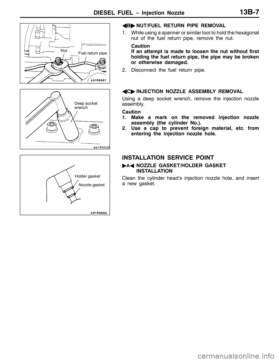 MITSUBISHI PAJERO SPORT 1998  Workshop Manual ,(6(/ )8(/ ï,QMHFWLRQ 1R]]OH46%0:
*
%ò
1872)8(/ 5(7851 3,3( 5(029$/
41:KLOH XVLQJ D VSDQQHU RU VLPLODU WRRO WR KROG WKH KH[DJRQDO
QXW RI WKH IXHO UHWXUQ SLSH/UHPRYH WKH QXW1
&DXWLRQ
,I DQ DWWHPSW L