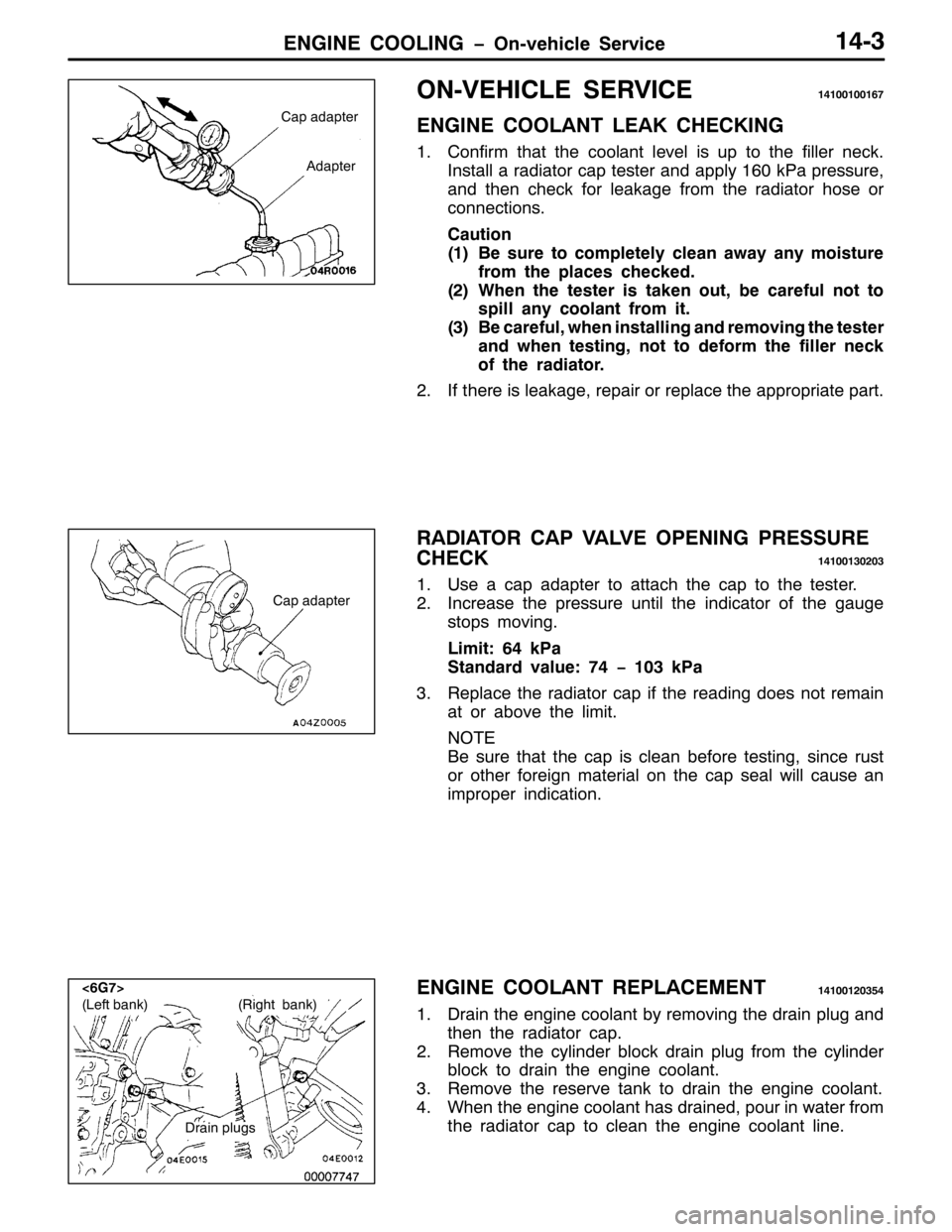MITSUBISHI PAJERO SPORT 1998 Workshop Manual (1*,1( &22/,1* ï2Q0YHKLFOH 6HUYLFH4706
2109(+,&/( 6(59,&(4743343349:
(1*,1( &22/$17 /($. &+(&.,1*
41&RQILUP WKDW WKH FRRODQW OHYHO LV XS WR WKH ILOOHU QHFN1
,QVWDOO D UDGLDWRU FDS WHVWHU DQG DSSO\493 MITSUBISHI PAJERO SPORT 1998 Workshop Manual (1*,1( &22/,1* ï2Q0YHKLFOH 6HUYLFH4706
2109(+,&/( 6(59,&(4743343349:
(1*,1( &22/$17 /($. &+(&.,1*
41&RQILUP WKDW WKH FRRODQW OHYHO LV XS WR WKH ILOOHU QHFN1
,QVWDOO D UDGLDWRU FDS WHVWHU DQG DSSO\493