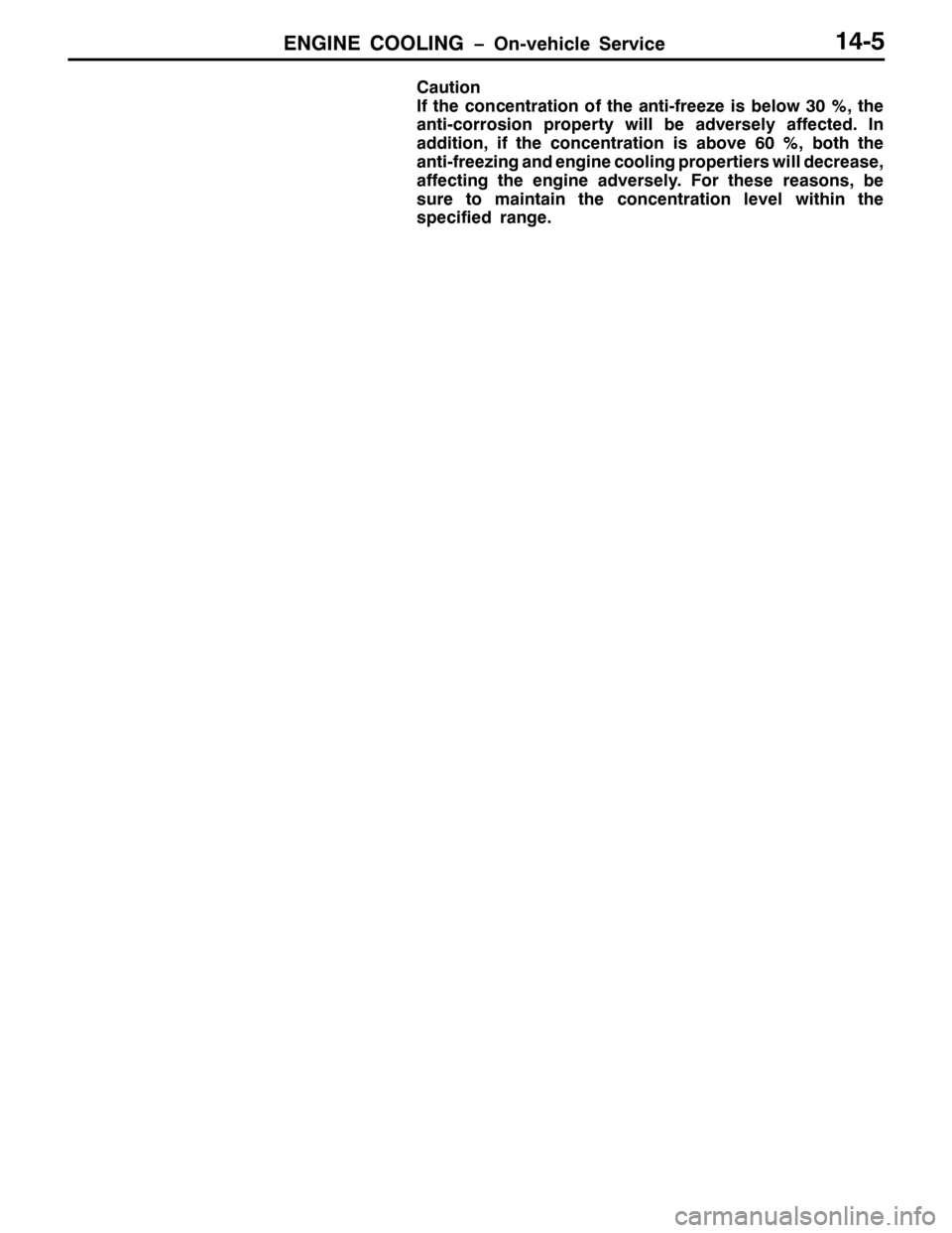 MITSUBISHI PAJERO SPORT 1998  Workshop Manual (1*,1( &22/,1* ï2Q0YHKLFOH 6HUYLFH4708
&DXWLRQ
,I WKH FRQFHQWUDWLRQ RI WKH DQWL0IUHH]H LV EHORZ63 (/WKH
DQWL0FRUURVLRQ SURSHUW\ ZLOO EH DGYHUVHO\ DIIHFWHG1,Q
DGGLWLRQ/LI WKH FRQFHQWUDWLRQ LV DERYH93 