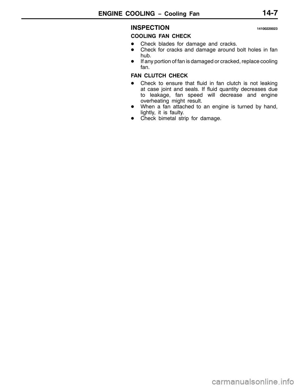 MITSUBISHI PAJERO SPORT 1998 Workshop Manual (1*,1( &22/,1* ï&RROLQJ )DQ470:
,163(&7,2147433553356
&22/,1* )$1 &+(&.
-&KHFN EODGHV IRU GDPDJH DQG FUDFNV1
-&KHFN IRU FUDFNV DQG GDPDJH DURXQG EROW KROHV LQ IDQ
KXE1
-,I DQ\ SRUWLRQ RI IDQ LV GDPDJ MITSUBISHI PAJERO SPORT 1998 Workshop Manual (1*,1( &22/,1* ï&RROLQJ )DQ470:
,163(&7,2147433553356
&22/,1* )$1 &+(&.
-&KHFN EODGHV IRU GDPDJH DQG FUDFNV1
-&KHFN IRU FUDFNV DQG GDPDJH DURXQG EROW KROHV LQ IDQ
KXE1
-,I DQ\ SRUWLRQ RI IDQ LV GDPDJ
