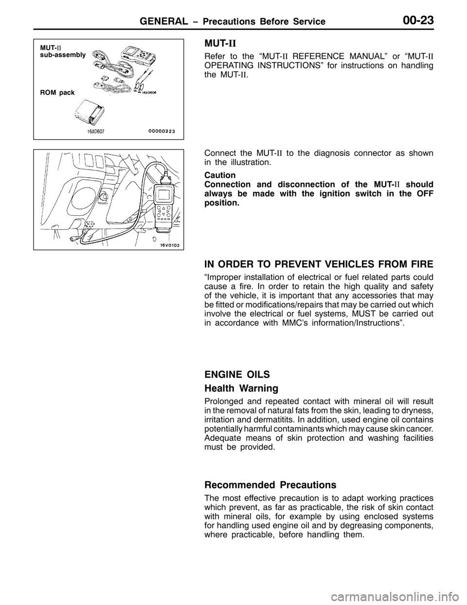 MITSUBISHI PAJERO SPORT 1998 Owners Manual *(1(5$/ ï3UHFDXWLRQV %HIRUH 6HUYLFH33056
0870,,
5HIHU WR WKH ´0870,,5()(5(1&( 0$18$/µ RU ´0870,,
23(5$7,1* ,16758&7,216µ IRU LQVWUXFWLRQV RQKDQGOLQJ
WKH 0870,,1
&RQQHFW WKH 0870,,WR WKH GLDJQRVLV MITSUBISHI PAJERO SPORT 1998 Owners Manual *(1(5$/ ï3UHFDXWLRQV %HIRUH 6HUYLFH33056
0870,,
5HIHU WR WKH ´0870,,5()(5(1&( 0$18$/µ RU ´0870,,
23(5$7,1* ,16758&7,216µ IRU LQVWUXFWLRQV RQKDQGOLQJ
WKH 0870,,1
&RQQHFW WKH 0870,,WR WKH GLDJQRVLV