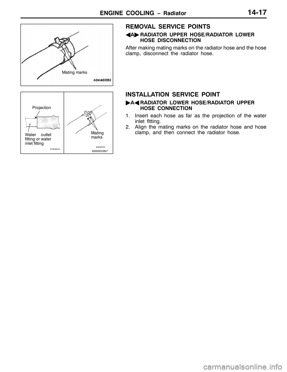 MITSUBISHI PAJERO SPORT 1998 Workshop Manual (1*,1( &22/,1* ï5DGLDWRU4704:
5(029$/ 6(59,&( 32,176
*
$ò
5$,$725 833(5 +26(25$,$725 /2:(5
+26( ,6&211(&7,21
$IWHU PDNLQJ PDWLQJ PDUNV RQ WKH UDGLDWRU KRVH DQG WKH KRVH
FODPS/GLVFRQQHFW WKH UDGLD MITSUBISHI PAJERO SPORT 1998 Workshop Manual (1*,1( &22/,1* ï5DGLDWRU4704:
5(029$/ 6(59,&( 32,176
*
$ò
5$,$725 833(5 +26(25$,$725 /2:(5
+26( ,6&211(&7,21
$IWHU PDNLQJ PDWLQJ PDUNV RQ WKH UDGLDWRU KRVH DQG WKH KRVH
FODPS/GLVFRQQHFW WKH UDGLD