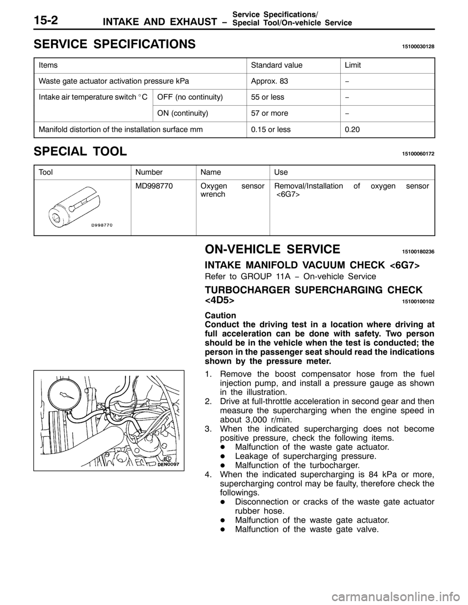 MITSUBISHI PAJERO SPORT 1998 Workshop Manual ,17$.( $1 (;+$867 ï
6HUYLFH 6SHFLILFDWLRQV2
6SHFLDO 7RRO22Q0YHKLFOH 6HUYLFH4805
6(59,&( 63(&,),&$7,2164843336345;
,WHPV6WDQGDUG YDOXH/LPLW
:DVWH JDWH DFWXDWRU DFWLYDWLRQ SUHVVXUH N3D$SSUR[1;6ï
,QWD MITSUBISHI PAJERO SPORT 1998 Workshop Manual ,17$.( $1 (;+$867 ï
6HUYLFH 6SHFLILFDWLRQV2
6SHFLDO 7RRO22Q0YHKLFOH 6HUYLFH4805
6(59,&( 63(&,),&$7,2164843336345;
,WHPV6WDQGDUG YDOXH/LPLW
:DVWH JDWH DFWXDWRU DFWLYDWLRQ SUHVVXUH N3D$SSUR[1;6ï
,QWD