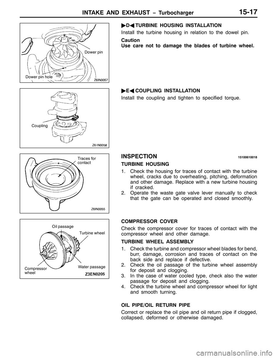 MITSUBISHI PAJERO SPORT 1998 Workshop Manual ,17$.( $1 (;+$867 ï7XUERFKDUJHU4804:
ò
*
785%,1( +286,1* ,167$//$7,21
,QVWDOO WKH WXUELQH KRXVLQJ LQ UHODWLRQ WR WKH GRZHO SLQ1
&DXWLRQ
8VH FDUH QRW WR GDPDJH WKH EODGHV RI WXUELQH ZKHHO1
ò
(*
&2 MITSUBISHI PAJERO SPORT 1998 Workshop Manual ,17$.( $1 (;+$867 ï7XUERFKDUJHU4804:
ò
*
785%,1( +286,1* ,167$//$7,21
,QVWDOO WKH WXUELQH KRXVLQJ LQ UHODWLRQ WR WKH GRZHO SLQ1
&DXWLRQ
8VH FDUH QRW WR GDPDJH WKH EODGHV RI WXUELQH ZKHHO1
ò
(*
&2