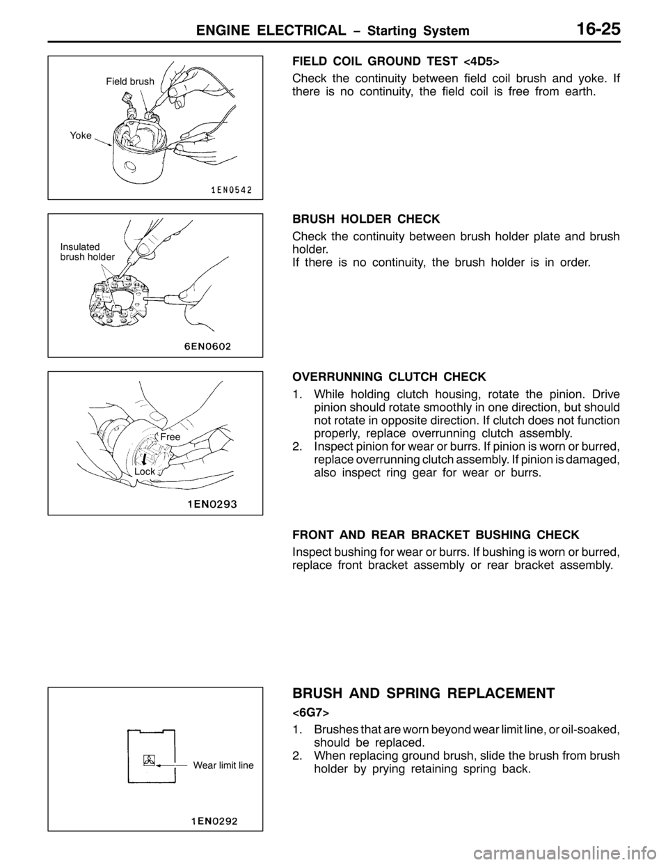 MITSUBISHI PAJERO SPORT 1998 Workshop Manual (1*,1( (/(&75,&$/ ï6WDUWLQJ 6\VWHP49058
),(/ &2,/ *5281 7(67?78!
&KHFN WKH FRQWLQXLW\ EHWZHHQ ILHOG FRLO EUXVK DQG \RNH1,I
WKHUH LV QR FRQWLQXLW\/WKH ILHOG FRLO LV IUHH IURP HDUWK1
%586+ +2/(5 &+ MITSUBISHI PAJERO SPORT 1998 Workshop Manual (1*,1( (/(&75,&$/ ï6WDUWLQJ 6\VWHP49058
),(/ &2,/ *5281 7(67?78!
&KHFN WKH FRQWLQXLW\ EHWZHHQ ILHOG FRLO EUXVK DQG \RNH1,I
WKHUH LV QR FRQWLQXLW\/WKH ILHOG FRLO LV IUHH IURP HDUWK1
%586+ +2/(5 &+