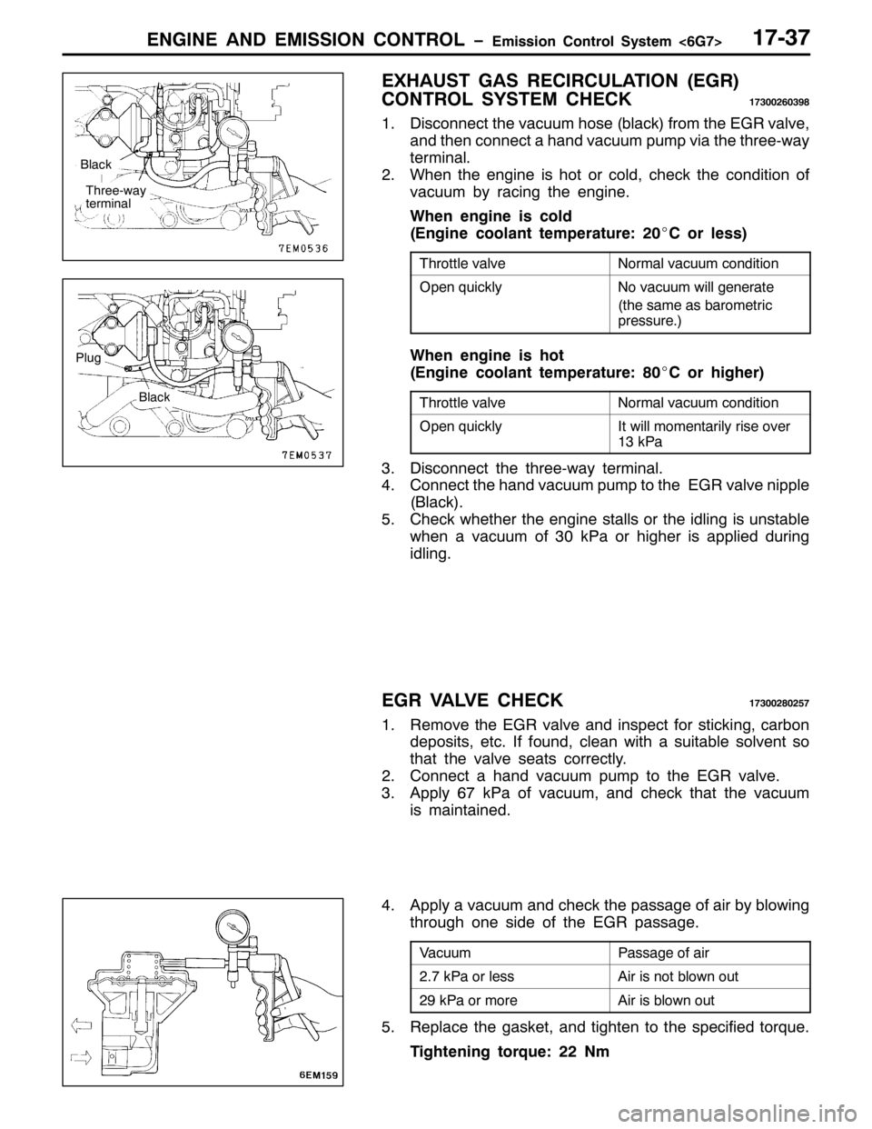 MITSUBISHI PAJERO SPORT 1998 Workshop Manual (1*,1( $1 (0,66,21 &21752/ ï(PLVVLRQ &RQWURO 6\VWHP?9*:!4:06:
(;+$867 *$6 5(&,5&8/$7,21+(*5,
&21752/ 6<67(0 &+(&.
4:6335936<;
41LVFRQQHFW WKH YDFXXP KRVH+EODFN,IURP WKH (*5 YDOYH/
DQG WKHQ FRQQHFW MITSUBISHI PAJERO SPORT 1998 Workshop Manual (1*,1( $1 (0,66,21 &21752/ ï(PLVVLRQ &RQWURO 6\VWHP?9*:!4:06:
(;+$867 *$6 5(&,5&8/$7,21+(*5,
&21752/ 6<67(0 &+(&.
4:6335936<;
41LVFRQQHFW WKH YDFXXP KRVH+EODFN,IURP WKH (*5 YDOYH/
DQG WKHQ FRQQHFW