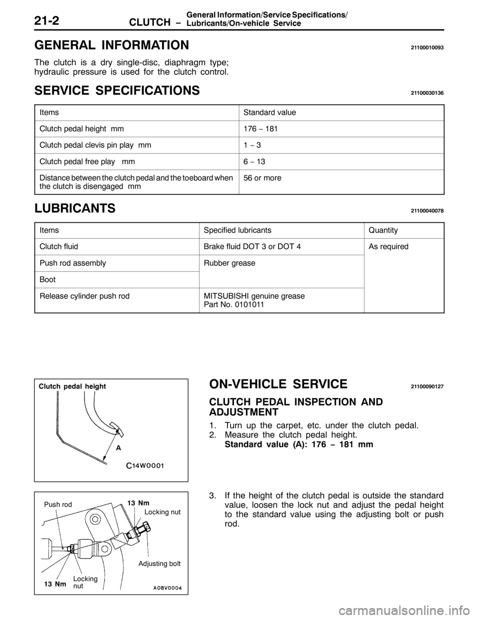 MITSUBISHI PAJERO SPORT 1998 Workshop Manual &/87&+ ï
*HQHUDO ,QIRUPDWLRQ26HUYLFH 6SHFLILFDWLRQV2
/XEULFDQWV22Q0YHKLFOH 6HUYLFH5405
*(1(5$/ ,1)250$7,21544333433<6
7KH FOXWFK LV D GU\ VLQJOH0GLVF/GLDSKUDJP W\SH>
K\GUDXOLF SUHVVXUH LV XVHG IRU WK MITSUBISHI PAJERO SPORT 1998 Workshop Manual &/87&+ ï
*HQHUDO ,QIRUPDWLRQ26HUYLFH 6SHFLILFDWLRQV2
/XEULFDQWV22Q0YHKLFOH 6HUYLFH5405
*(1(5$/ ,1)250$7,21544333433<6
7KH FOXWFK LV D GU\ VLQJOH0GLVF/GLDSKUDJP W\SH>
K\GUDXOLF SUHVVXUH LV XVHG IRU WK