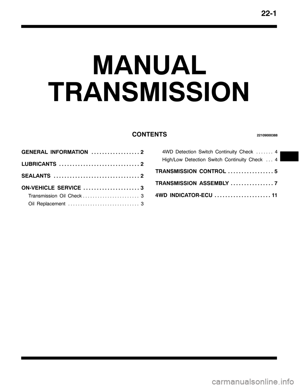 MITSUBISHI PAJERO SPORT 1998 Workshop Manual 5504
0$18$/
75$160,66,21
&217(1765543<3336;;
*(1(5$/ ,1)250$7,215 111111111111111111
/8%5,&$1765 111111111111111111111111111111
6($/$1765 11111111111111111111111111111111
2109(+,&/( 6(59,&(6 111111111 MITSUBISHI PAJERO SPORT 1998 Workshop Manual 5504
0$18$/
75$160,66,21
&217(1765543<3336;;
*(1(5$/ ,1)250$7,215 111111111111111111
/8%5,&$1765 111111111111111111111111111111
6($/$1765 11111111111111111111111111111111
2109(+,&/( 6(59,&(6 111111111