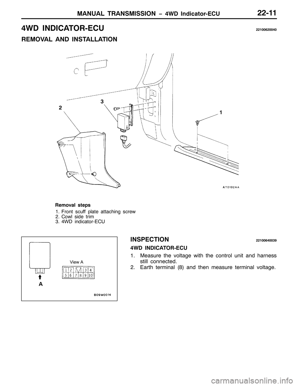 MITSUBISHI PAJERO SPORT 1998 Workshop Manual 0$18$/ 75$160,66,21 ï7: ,QGLFDWRU0(&855044
7: ,1,&$7250(&855433953373
5(029$/ $1 ,167$//$7,21
4 56
5HPRYDO VWHSV
41)URQW VFXII SODWH DWWDFKLQJ VFUHZ
51&RZO VLGH WULP
61 7: LQGLFDWRU0(&8
,163(&7, MITSUBISHI PAJERO SPORT 1998 Workshop Manual 0$18$/ 75$160,66,21 ï7: ,QGLFDWRU0(&855044
7: ,1,&$7250(&855433953373
5(029$/ $1 ,167$//$7,21
4 56
5HPRYDO VWHSV
41)URQW VFXII SODWH DWWDFKLQJ VFUHZ
51&RZO VLGH WULP
61 7: LQGLFDWRU0(&8
,163(&7,