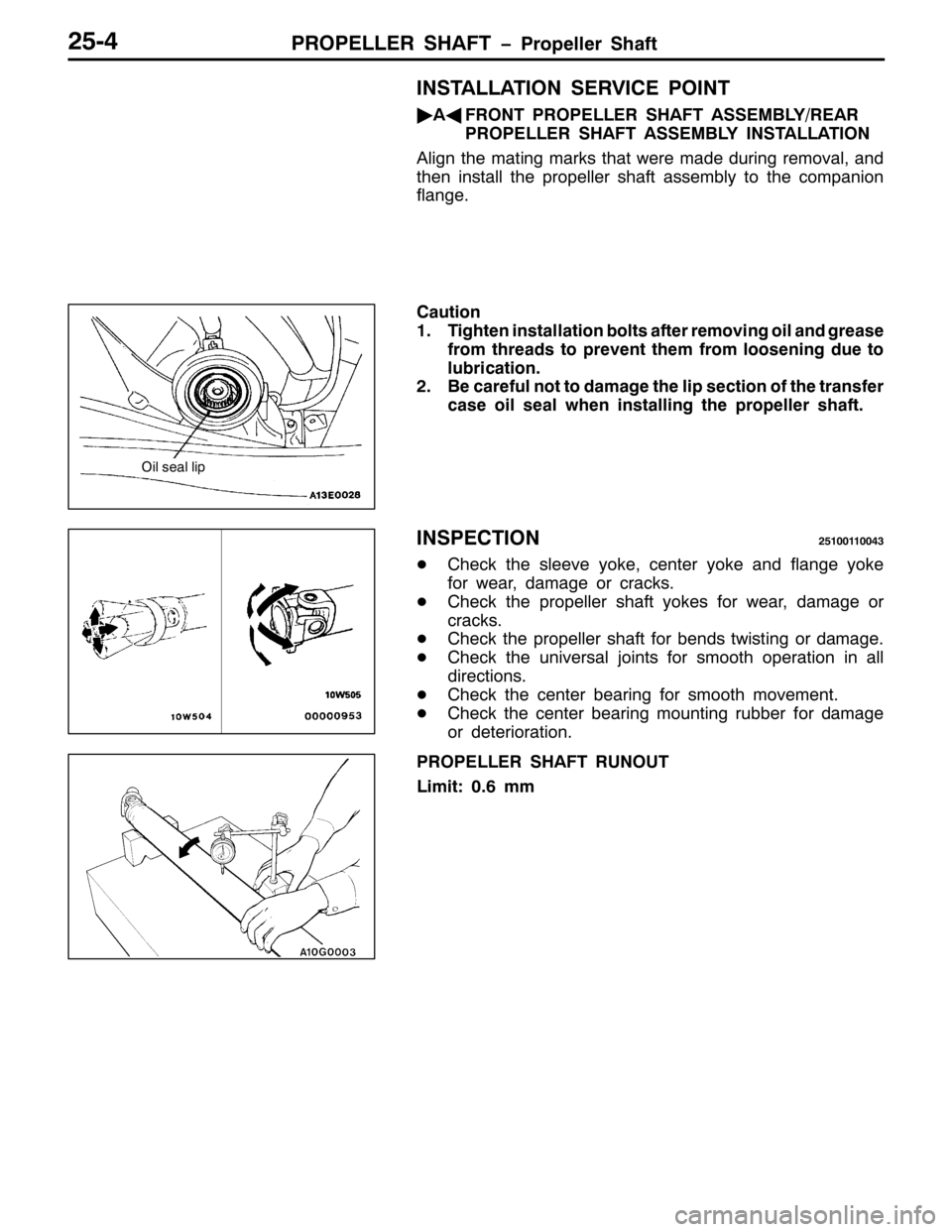 MITSUBISHI PAJERO SPORT 1998 Workshop Manual 3523(//(5 6+$)7 ï3URSHOOHU 6KDIW5807
,167$//$7,21 6(59,&( 32,17
ò
$*
)5217 3523(//(5 6+$)7 $66(0%/<25($5
3523(//(5 6+$)7 $66(0%/< ,167$//$7,21
$OLJQ WKH PDWLQJ PDUNV WKDW ZHUH PDGH GXULQJ UHPRYDO/DQ MITSUBISHI PAJERO SPORT 1998 Workshop Manual 3523(//(5 6+$)7 ï3URSHOOHU 6KDIW5807
,167$//$7,21 6(59,&( 32,17
ò
$*
)5217 3523(//(5 6+$)7 $66(0%/<25($5
3523(//(5 6+$)7 $66(0%/< ,167$//$7,21
$OLJQ WKH PDWLQJ PDUNV WKDW ZHUH PDGH GXULQJ UHPRYDO/DQ