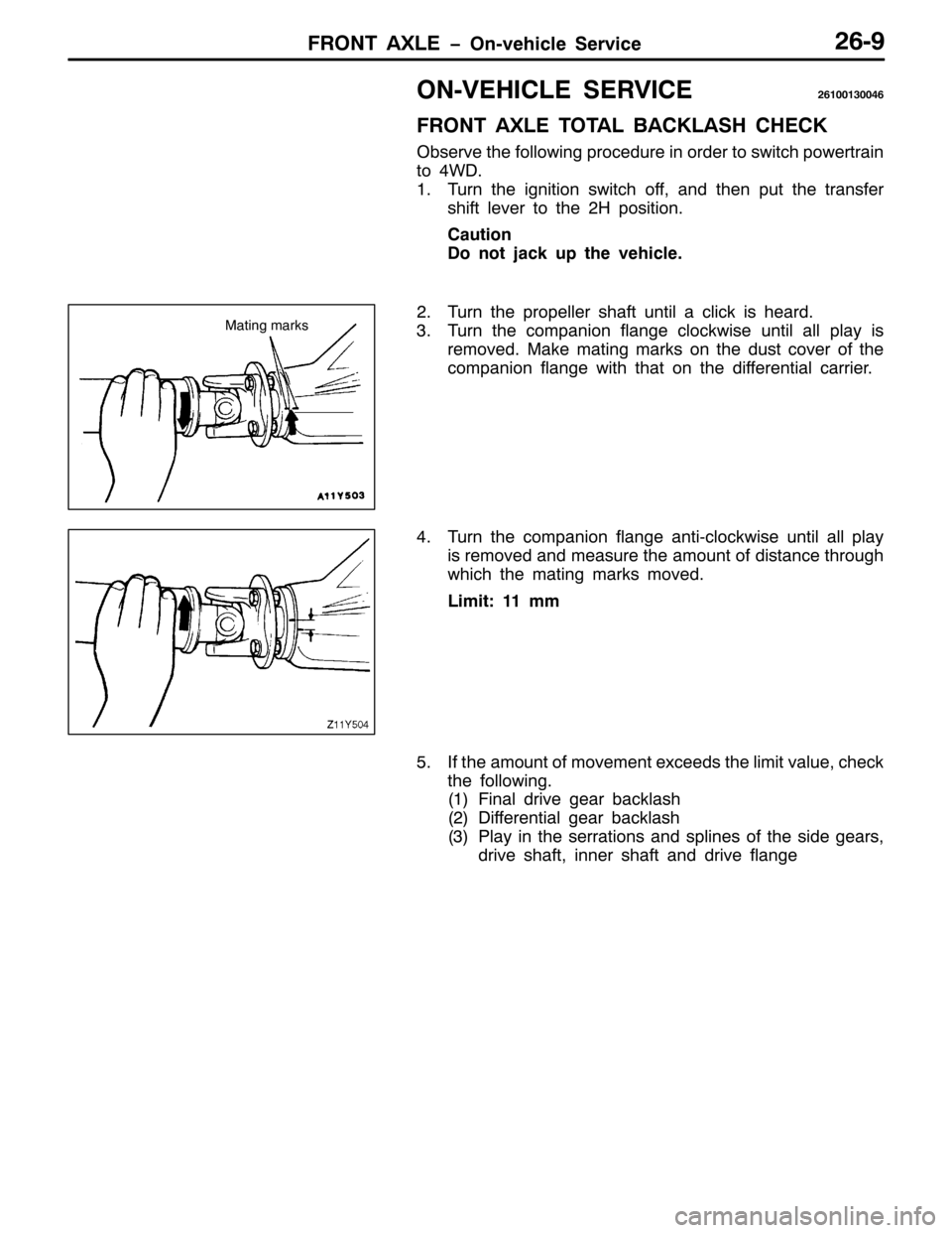 MITSUBISHI PAJERO SPORT 1998  Workshop Manual )5217 $;/( ï2Q0YHKLFOH 6HUYLFH590<
2109(+,&/( 6(59,&(59433463379
)5217 $;/( 727$/ %$&./$6+ &+(&.
2EVHUYH WKH IROORZLQJ SURFHGXUH LQ RUGHU WR VZLWFK SRZHUWUDLQ
WR7:1
417XUQ WKH LJQLWLRQ VZLWFK RII/DQ