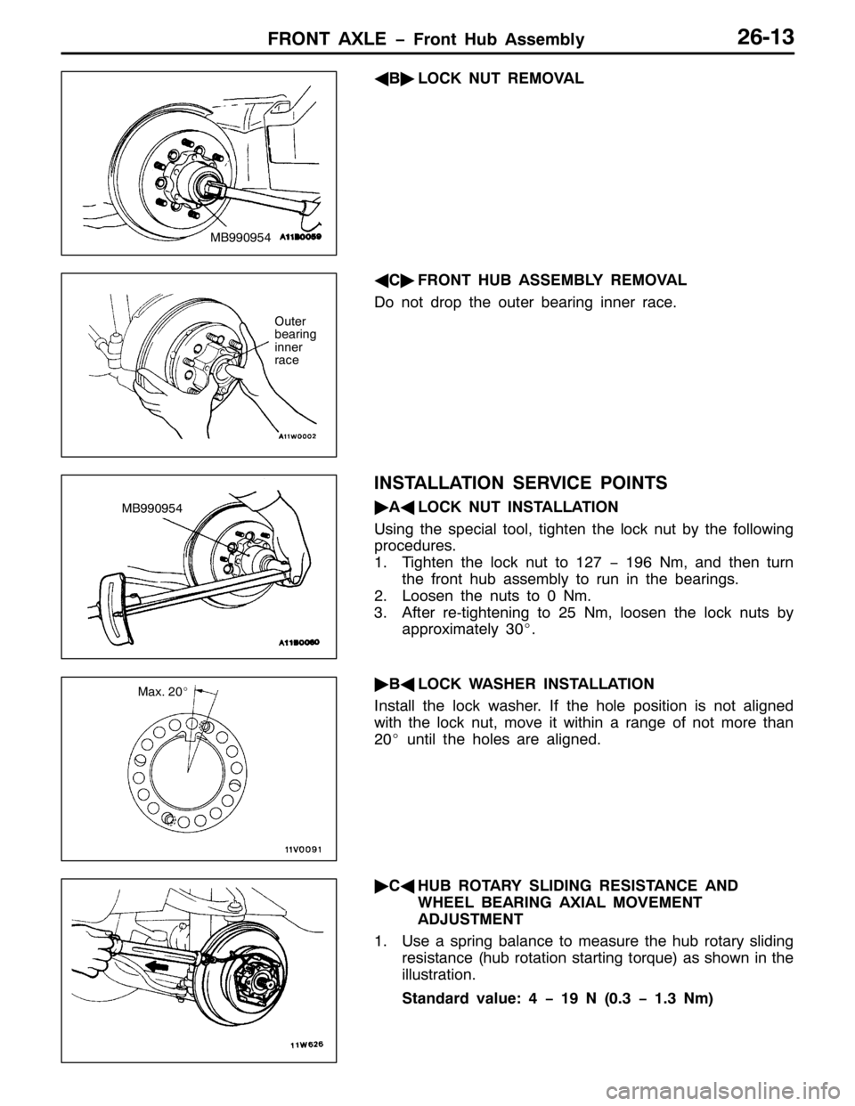 MITSUBISHI PAJERO SPORT 1998  Workshop Manual )5217 $;/( ï)URQW +XE $VVHPEO\59046
*
%ò
/2&. 187 5(029$/
*
&ò
)5217 +8% $66(0%/< 5(029$/
R QRW GURS WKH RXWHU EHDULQJ LQQHU UDFH1
,167$//$7,21 6(59,&( 32,176
ò
$*
/2&. 187 ,167$//$7,21
8VLQJ WKH