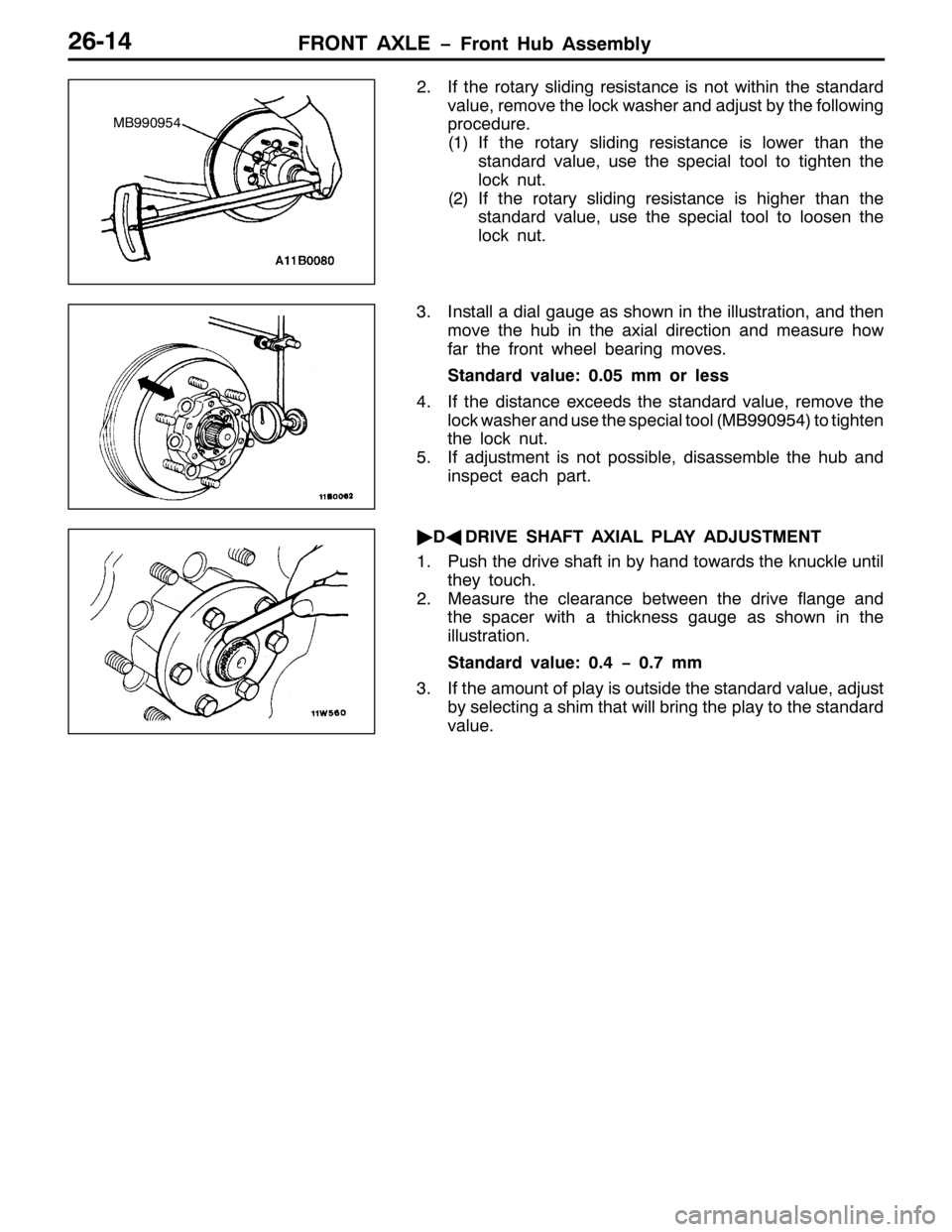 MITSUBISHI PAJERO SPORT 1998  Workshop Manual )5217 $;/( ï)URQW +XE $VVHPEO\59047
51,I WKH URWDU\ VOLGLQJ UHVLVWDQFH LV QRW ZLWKLQ WKH VWDQGDUG
YDOXH/UHPRYH WKH ORFN ZDVKHU DQG DGMXVW E\ WKH IROORZLQJ
SURFHGXUH1
+4,,I WKH URWDU\ VOLGLQJ UHVLVWDQ