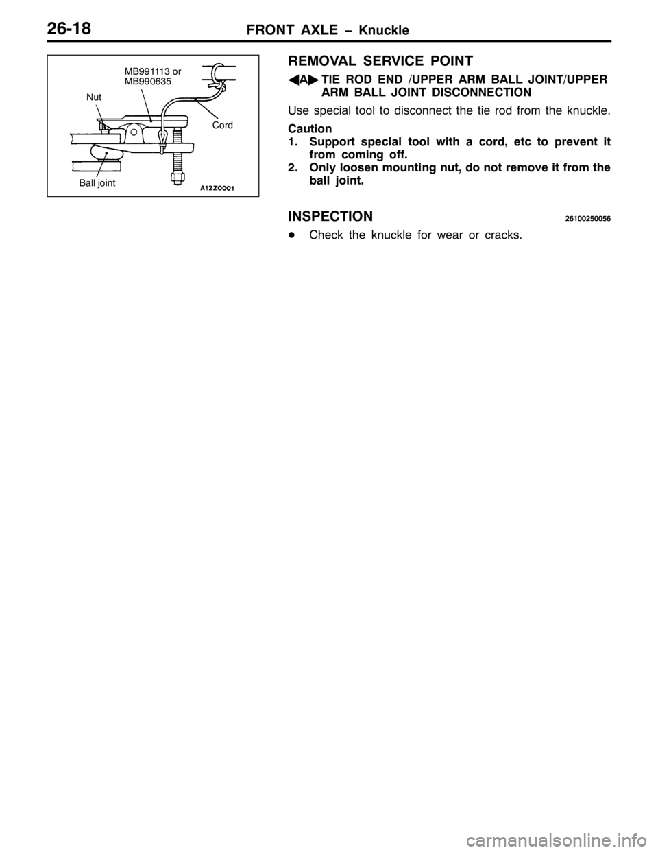 MITSUBISHI PAJERO SPORT 1998  Workshop Manual )5217 $;/( ï.QXFNOH5904;
5(029$/ 6(59,&( 32,17
*
$ò
7,( 52 (12833(5 $50 %$// -2,172833(5
$50 %$// -2,17 ,6&211(&7,21
8VH VSHFLDO WRRO WR GLVFRQQHFW WKH WLH URG IURP WKH NQXFNOH1
&DXWLRQ
416XSSRUW