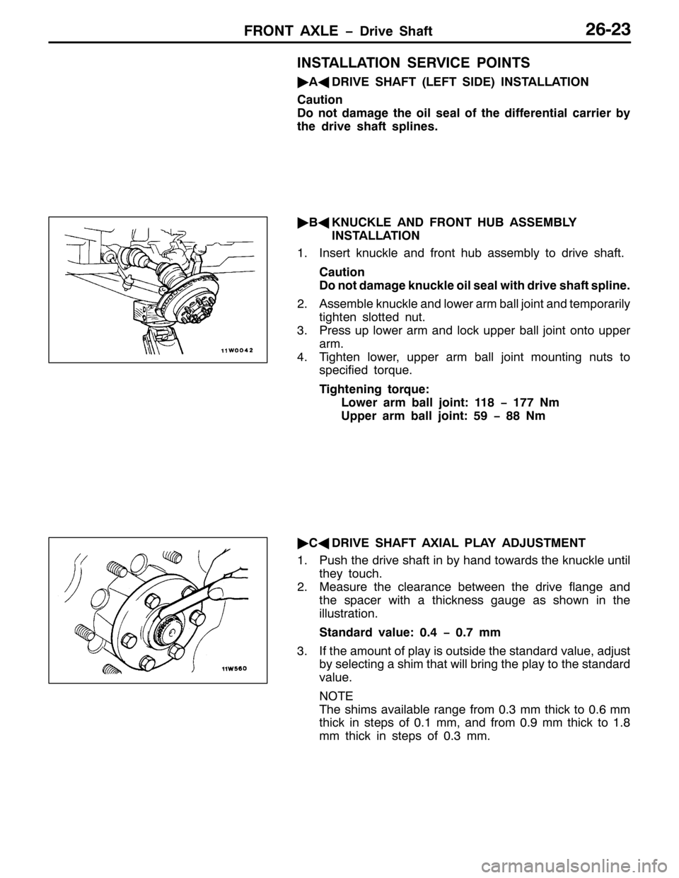 MITSUBISHI PAJERO SPORT 1998 Workshop Manual )5217 $;/( ïULYH 6KDIW59056
,167$//$7,21 6(59,&( 32,176
ò
$*
5,9( 6+$)7+/()7 6,(,,167$//$7,21
&DXWLRQ
R QRW GDPDJH WKH RLO VHDO RI WKH GLIIHUHQWLDO FDUULHU E\
WKH GULYH VKDIW VSOLQHV1
ò
%*
.18& MITSUBISHI PAJERO SPORT 1998 Workshop Manual )5217 $;/( ïULYH 6KDIW59056
,167$//$7,21 6(59,&( 32,176
ò
$*
5,9( 6+$)7+/()7 6,(,,167$//$7,21
&DXWLRQ
R QRW GDPDJH WKH RLO VHDO RI WKH GLIIHUHQWLDO FDUULHU E\
WKH GULYH VKDIW VSOLQHV1
ò
%*
.18&